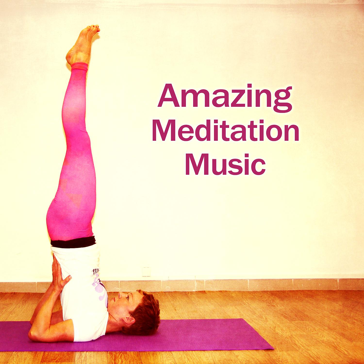 Постер альбома Amazing Meditation Music – Calm Music for Meditation, Deep Sounds for Relaxation, Serenity