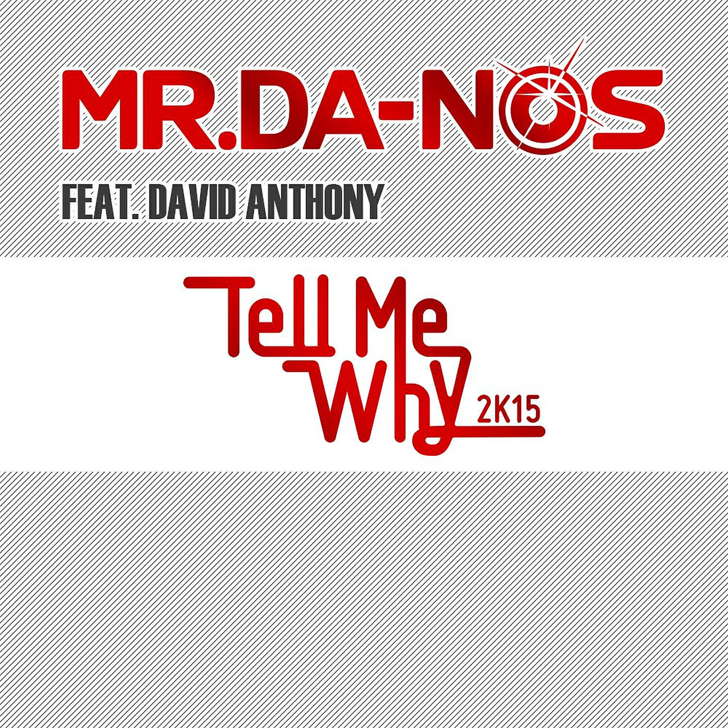 Mr.Da-Nos - Tell Me Why 2K15 feat. David Anthony