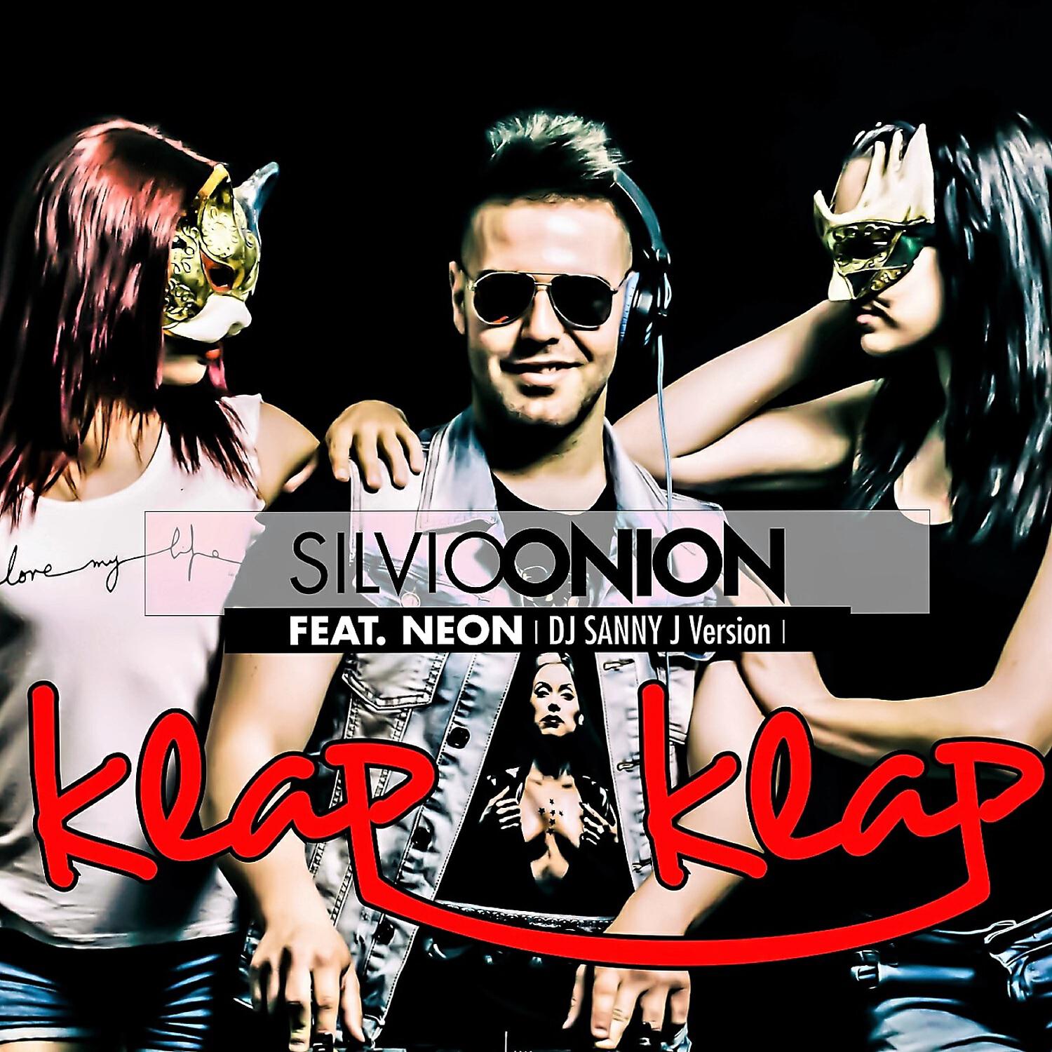 Silvio Onion - Klap Klap feat. Neon (Dj Sanny J Version Extended)