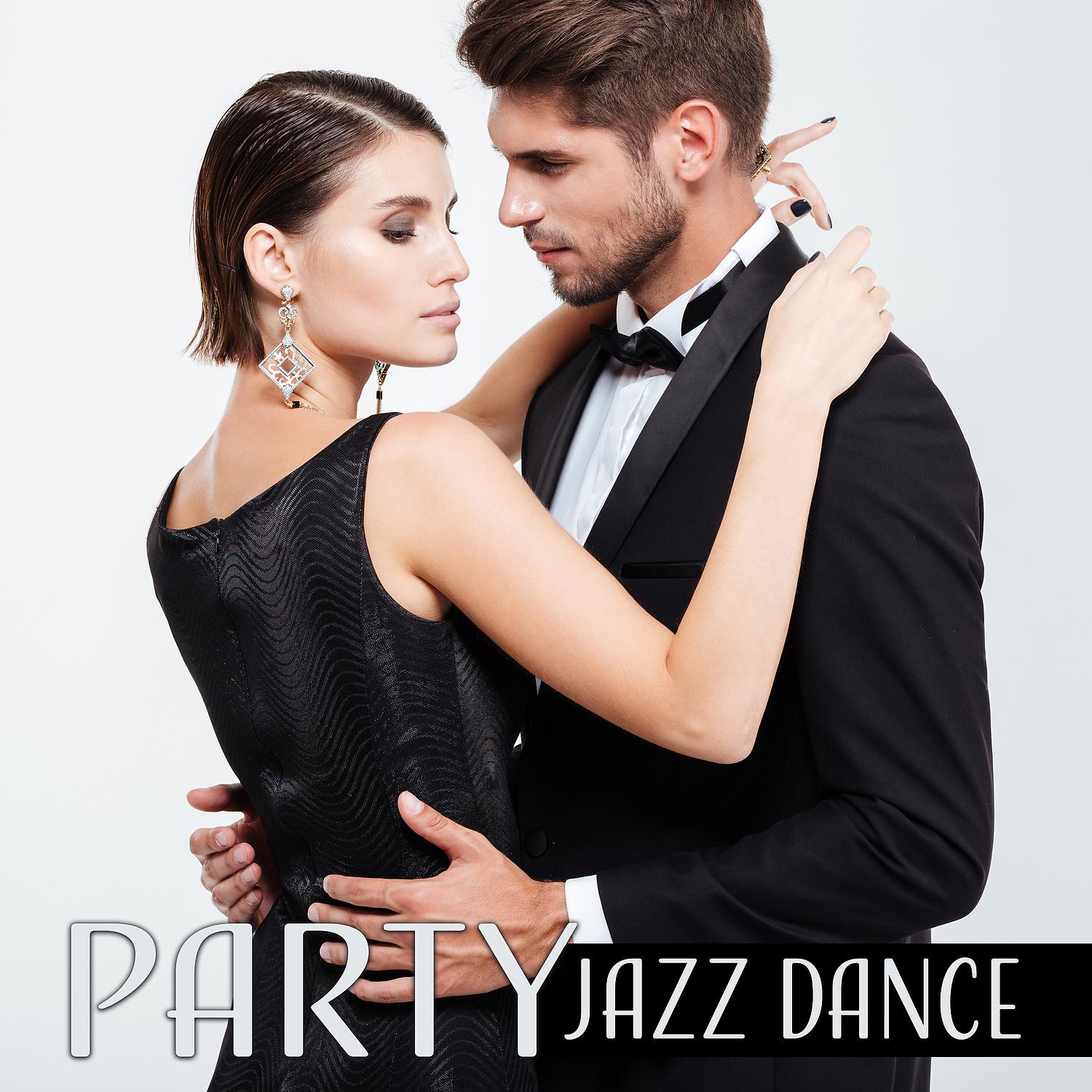 Постер альбома Party Jazz Dance: Relaxing Background Jazz for Dinner and Cocktail Party, Jazz Dancing Classes, Cool Instrumental Jazz Ambient