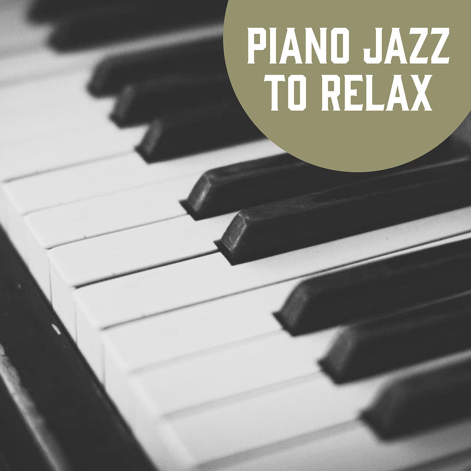 Постер альбома Piano Jazz to Relax – Calming Sounds of Jazz, Easy Listening, Chilled Sounds
