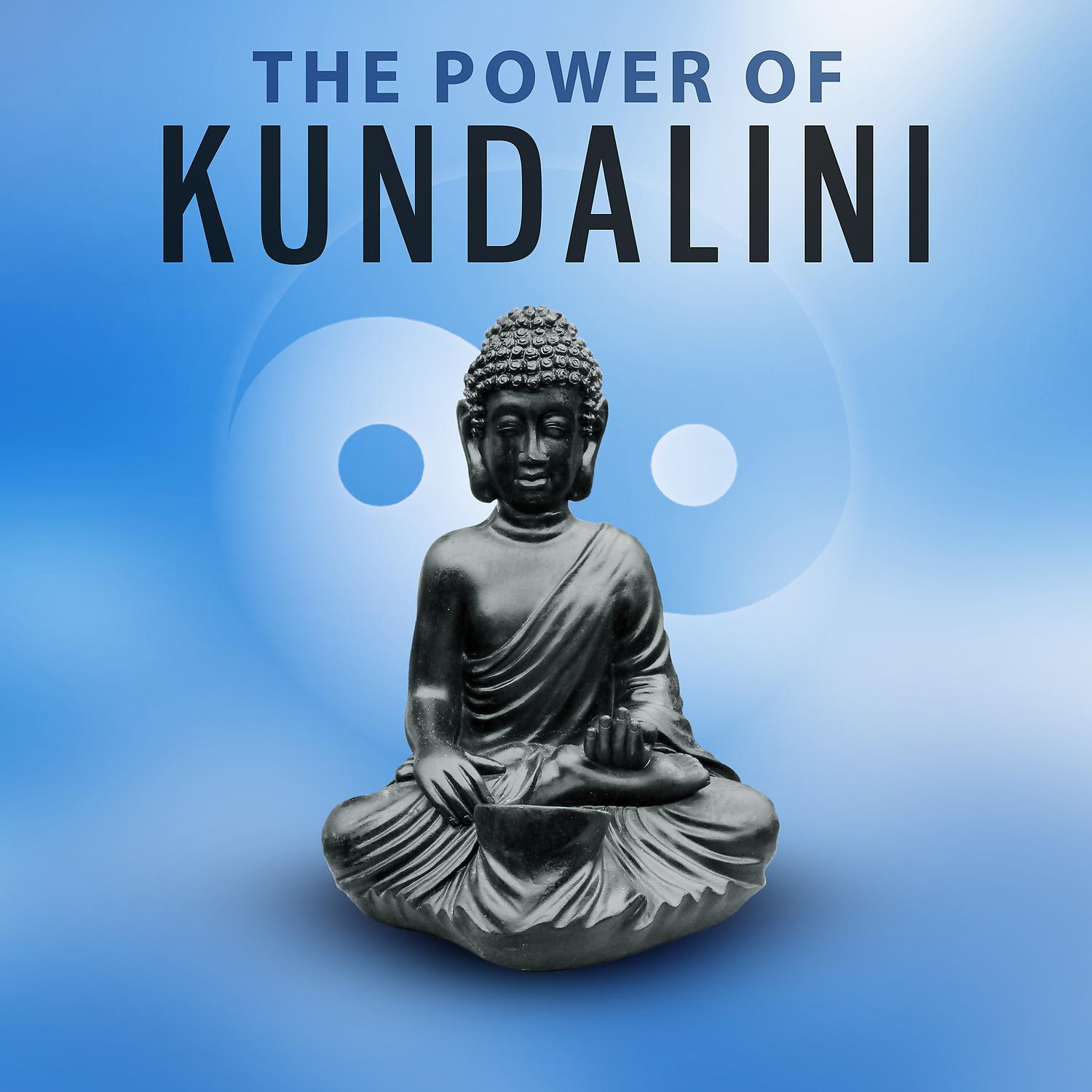 Постер альбома The Power of Kundalini – Calming New Age Music for Mindfulness Meditation, Feel Inner Power, Healing Waves, Relaxing Music