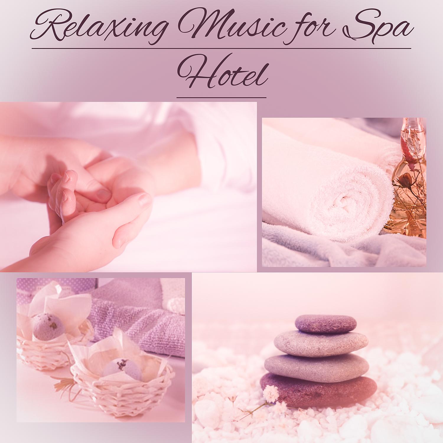 Постер альбома Relaxing Music for Spa Hotel – Hot Stones Massage, Relax Time, Sweet Paradise, Chill Yourself