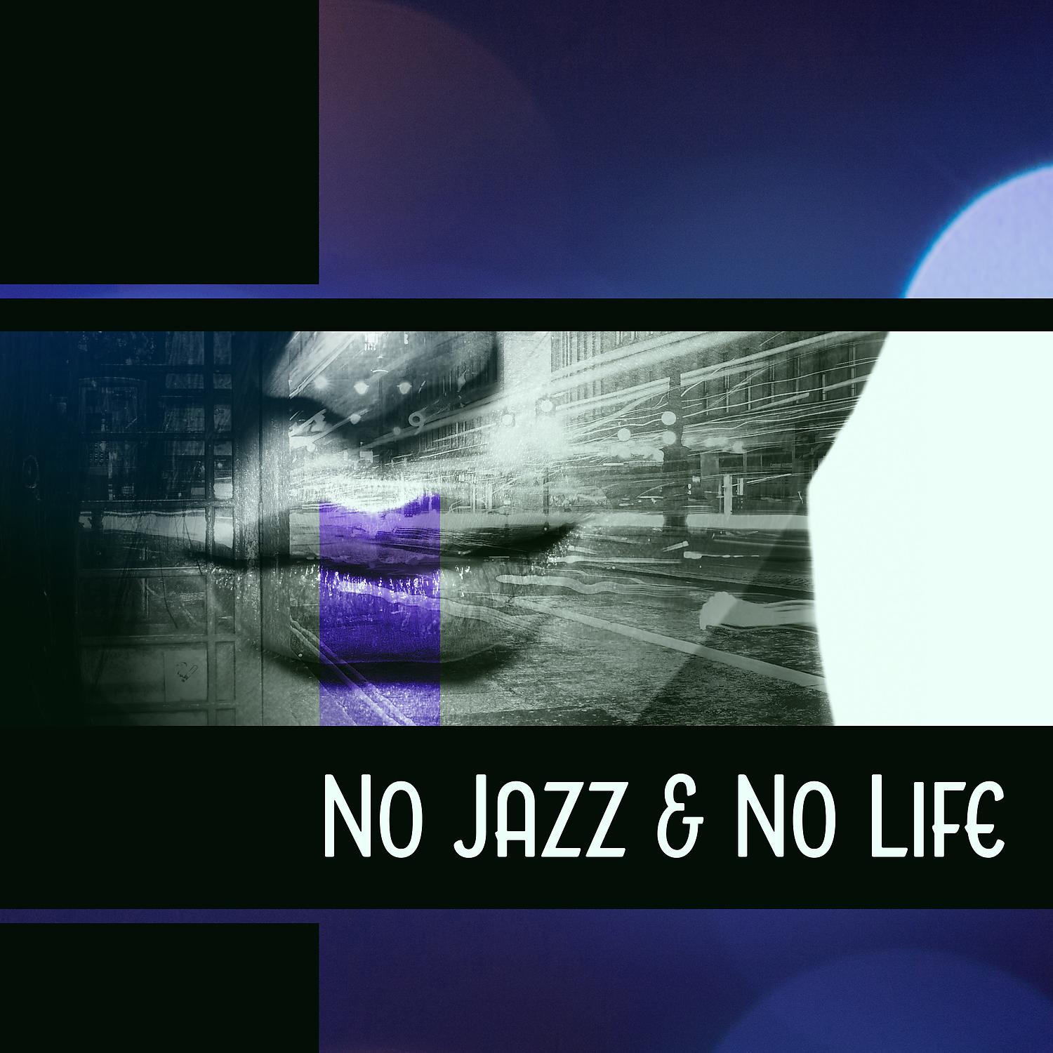 Постер альбома No Jazz & No Life