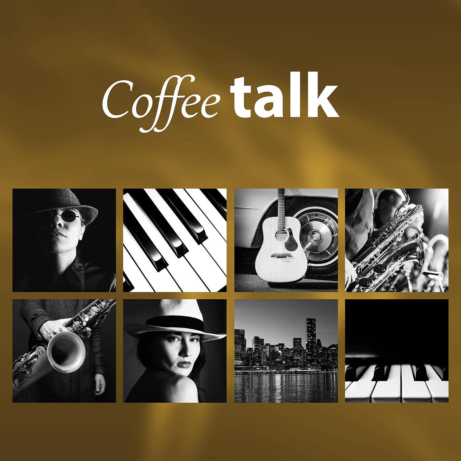 Постер альбома Coffee Talk – Jazz Music, Chilled Jazz, Restaurant Piano Bar, Soft Jazz, Family Dinner