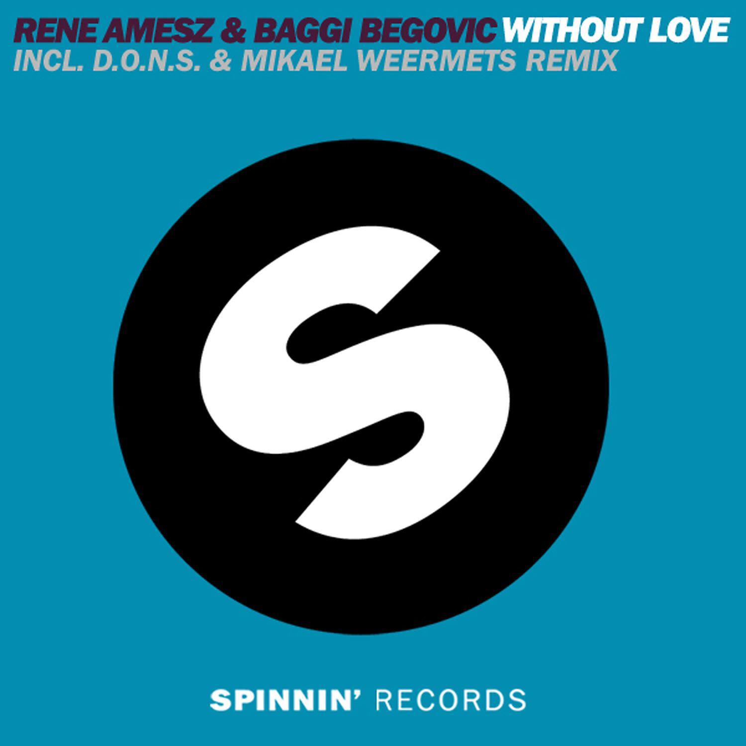 Rene Amesz - Without Love (D.O.N.S & Mikael Weermets Remix)