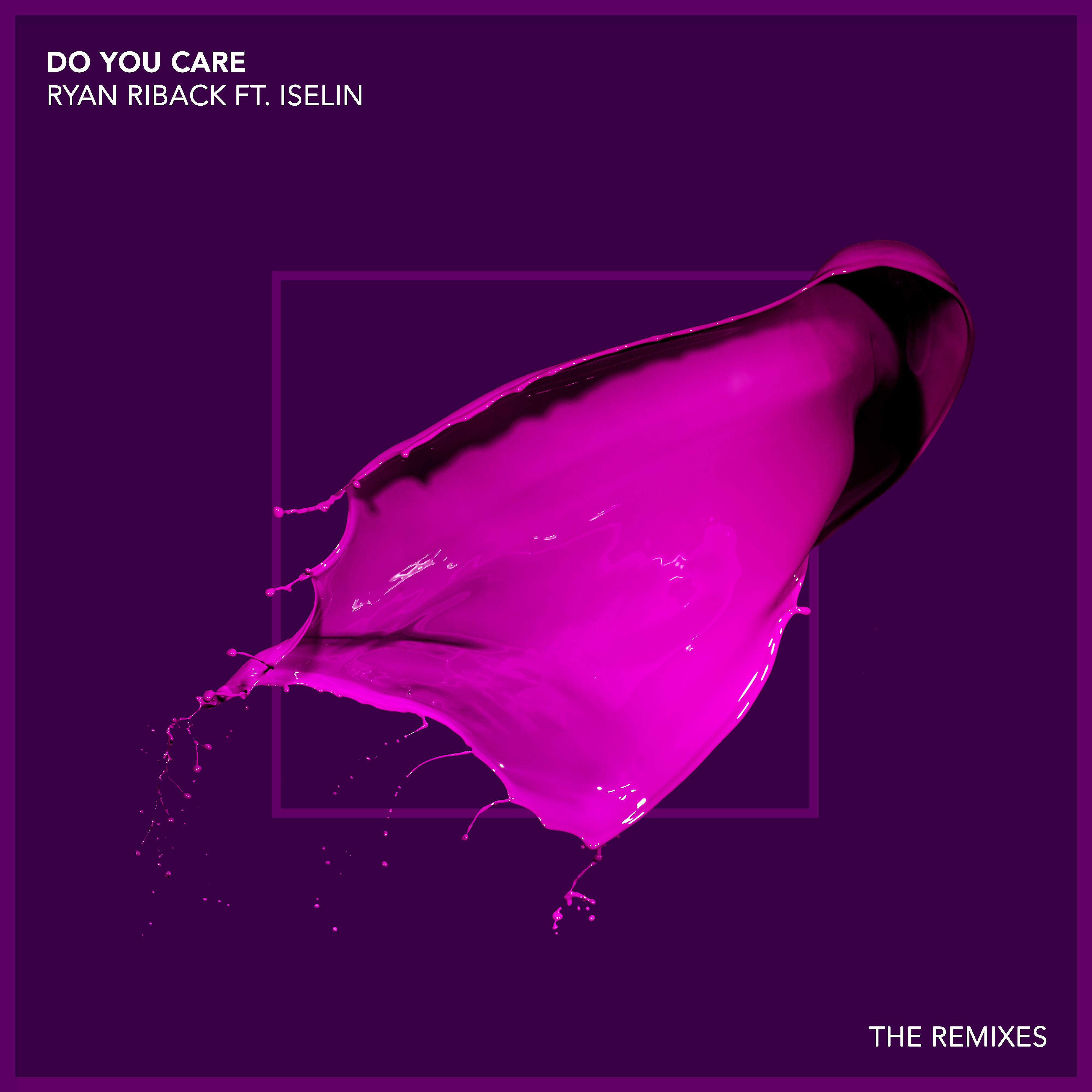 Постер альбома Do You Care (feat. Iselin) [Remixes]