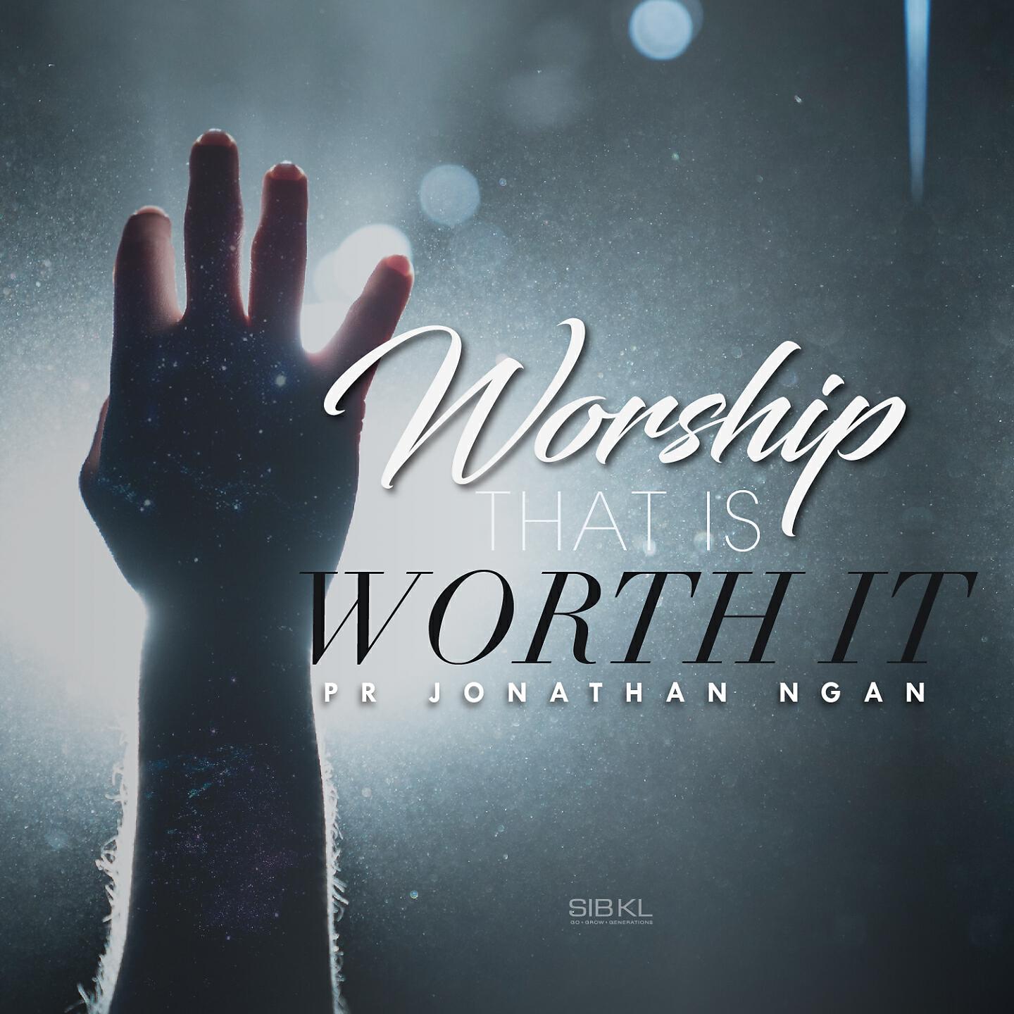 SIBKL - Worship That Is Worth It
