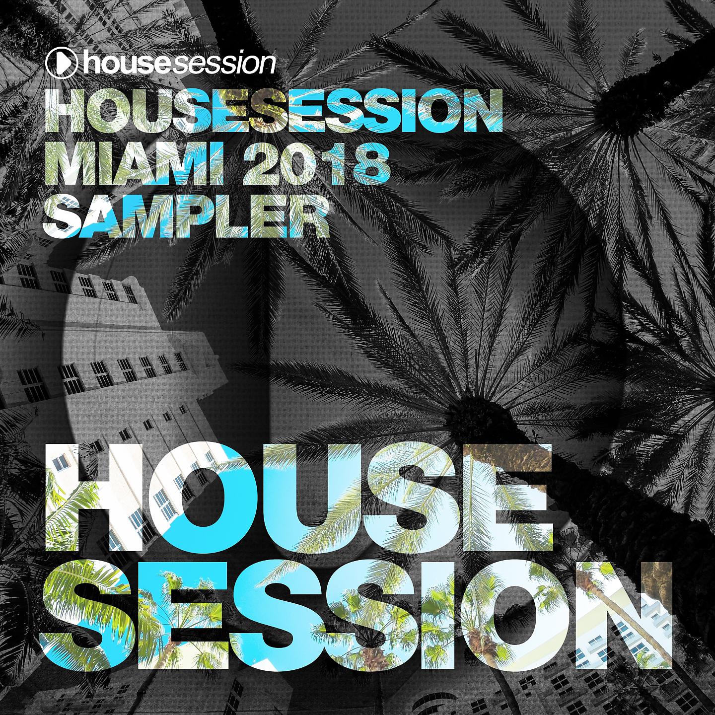 Постер альбома Housesession Miami 2018 Sampler
