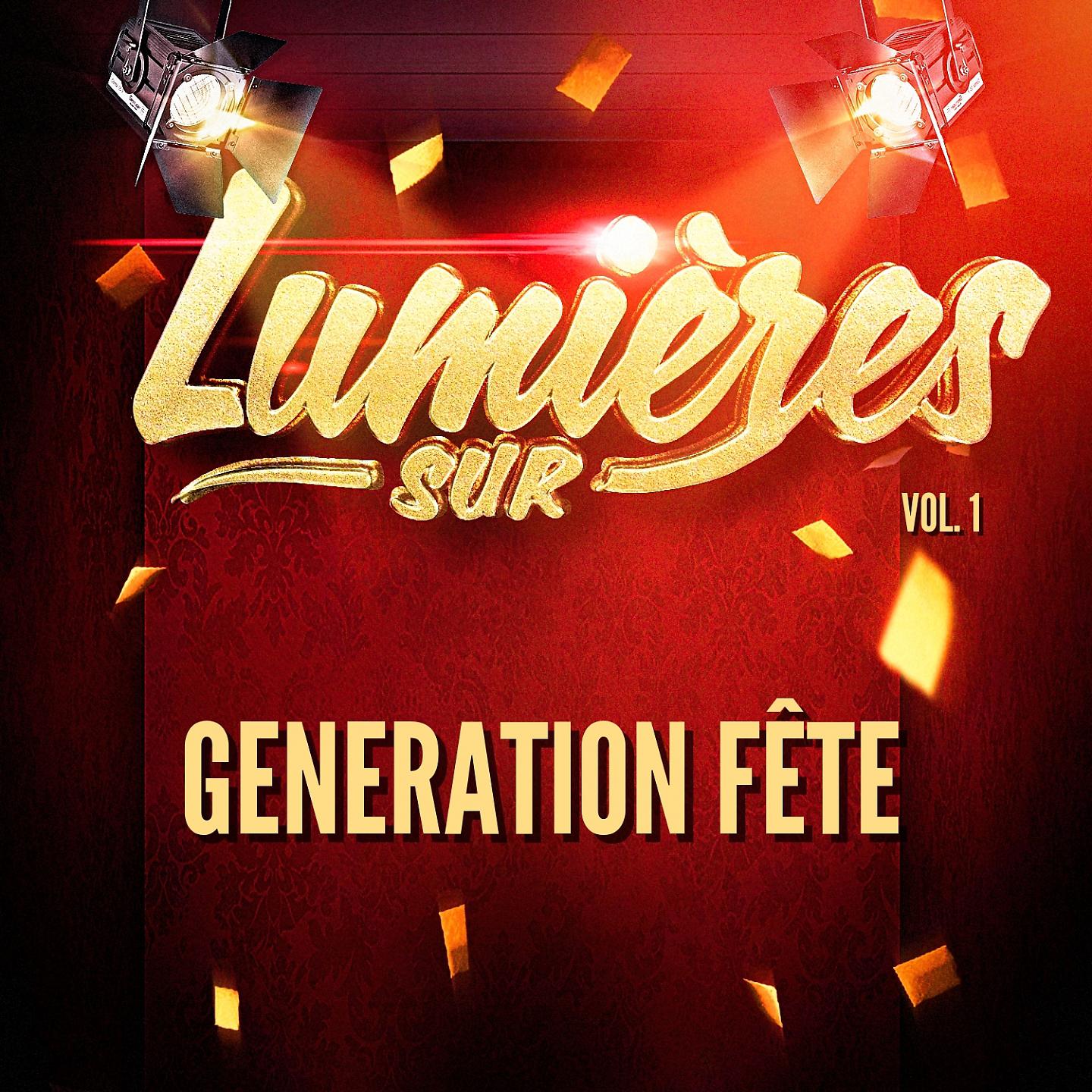 Постер альбома Lumières sur Generation Fête, Vol. 1
