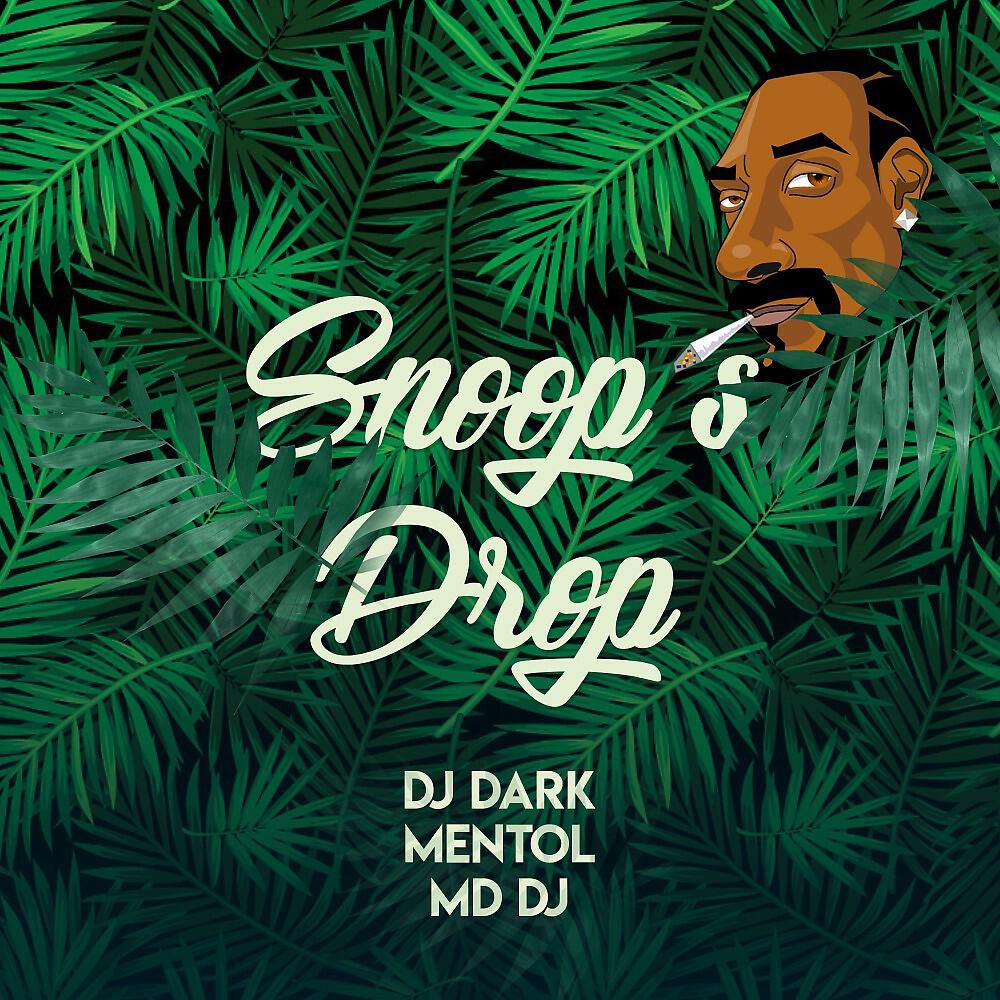 DJ Dark, Mentol & MD DJ - Snoop's Drop (Radio Edit)