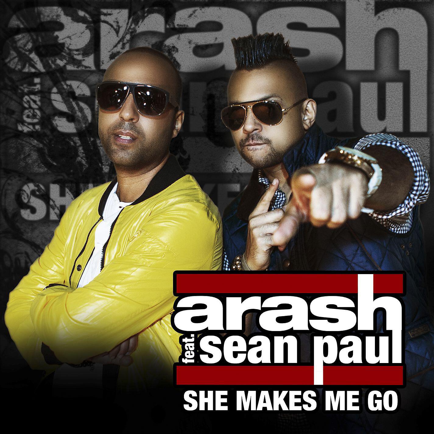 Arash - She Makes Me Go (Phat Deuce Remix) [feat. Sean Paul]