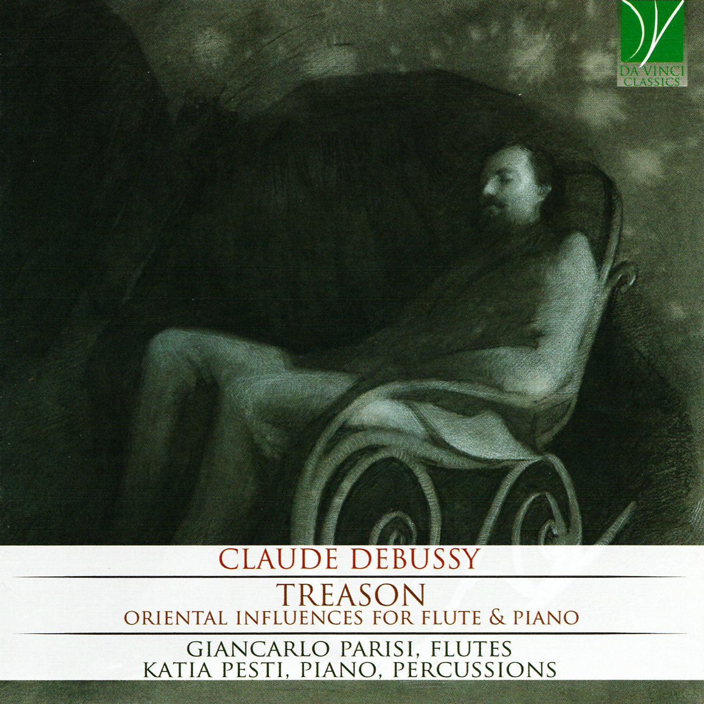 Постер альбома Claude Debussy: Treason - Oriental Influences for Flute & Piano