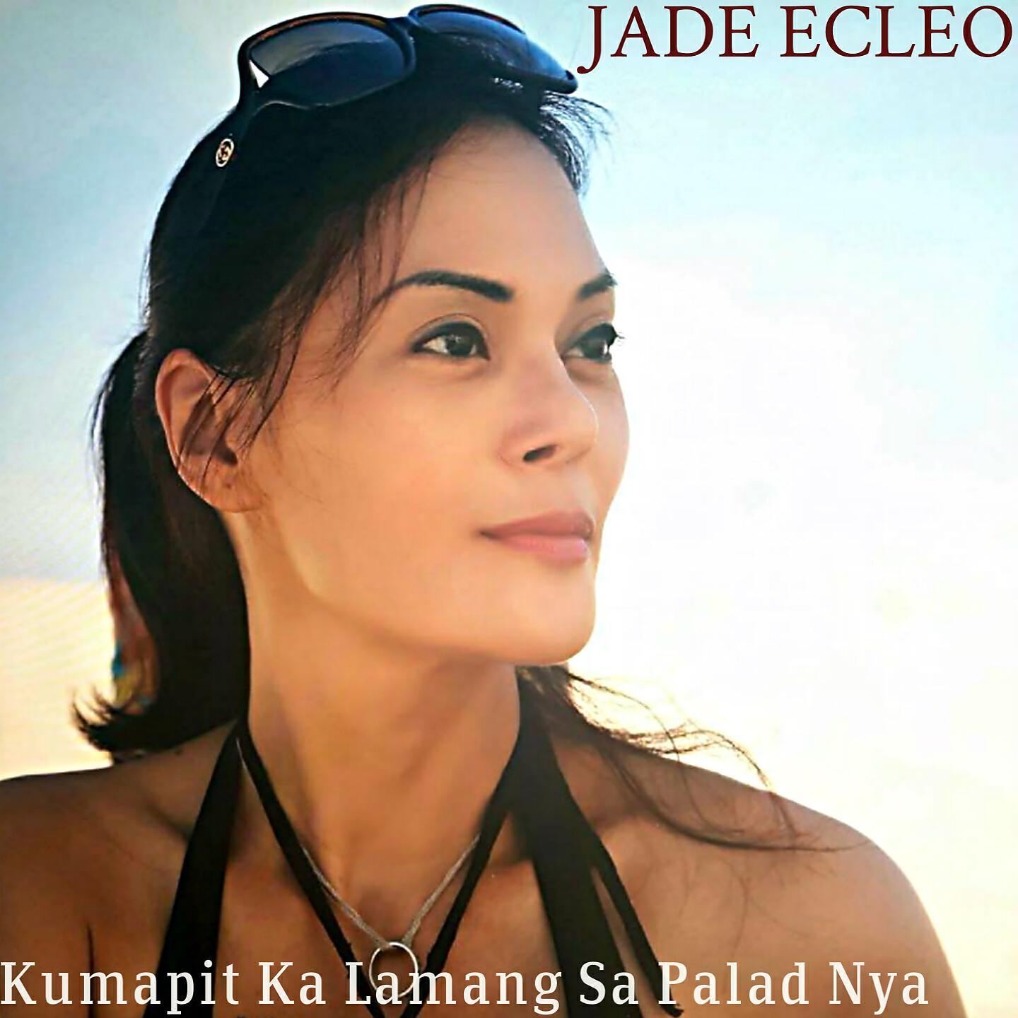 Jade Ecleo - Kumapit Ka Lamang Sa Palad Nya