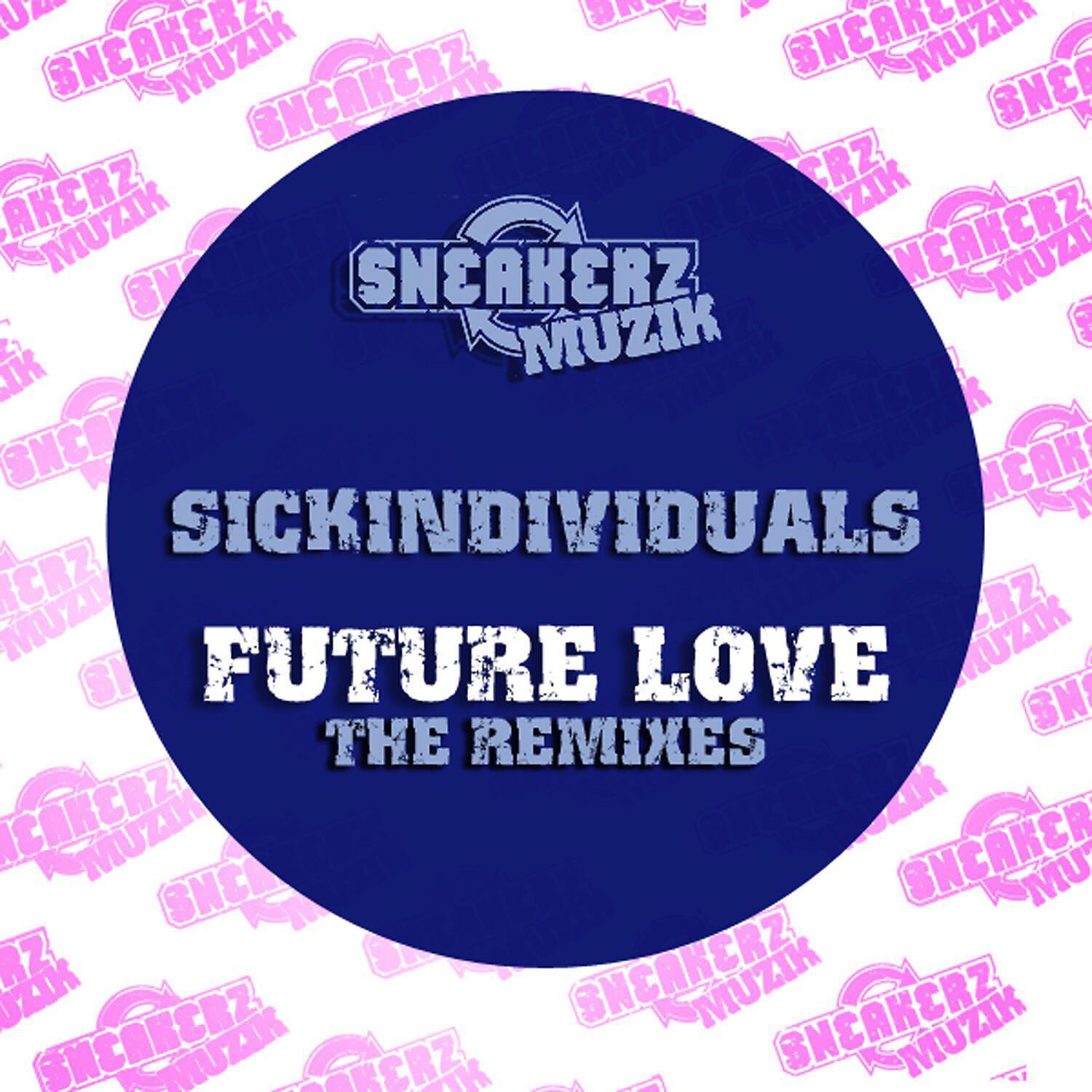 Sickindividuals - Future Love (Dragmatic Remix)