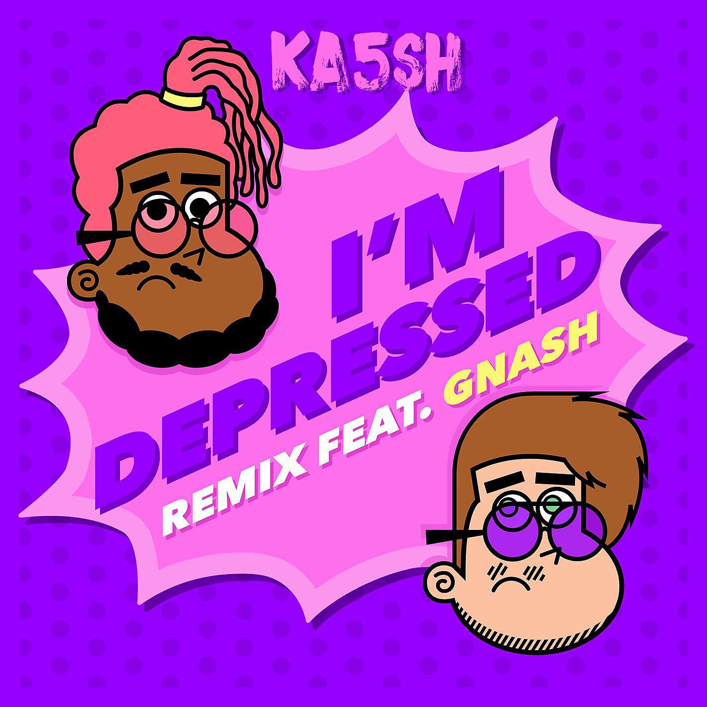 Ka5sh - I'm Depressed (feat. gnash) [Remix]