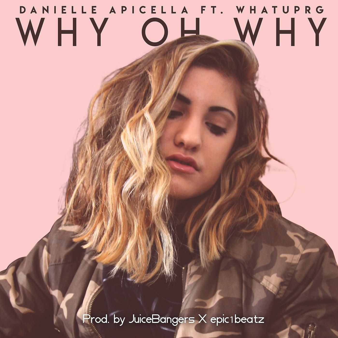 Постер альбома Why Oh Why (feat. WHATUPRG)