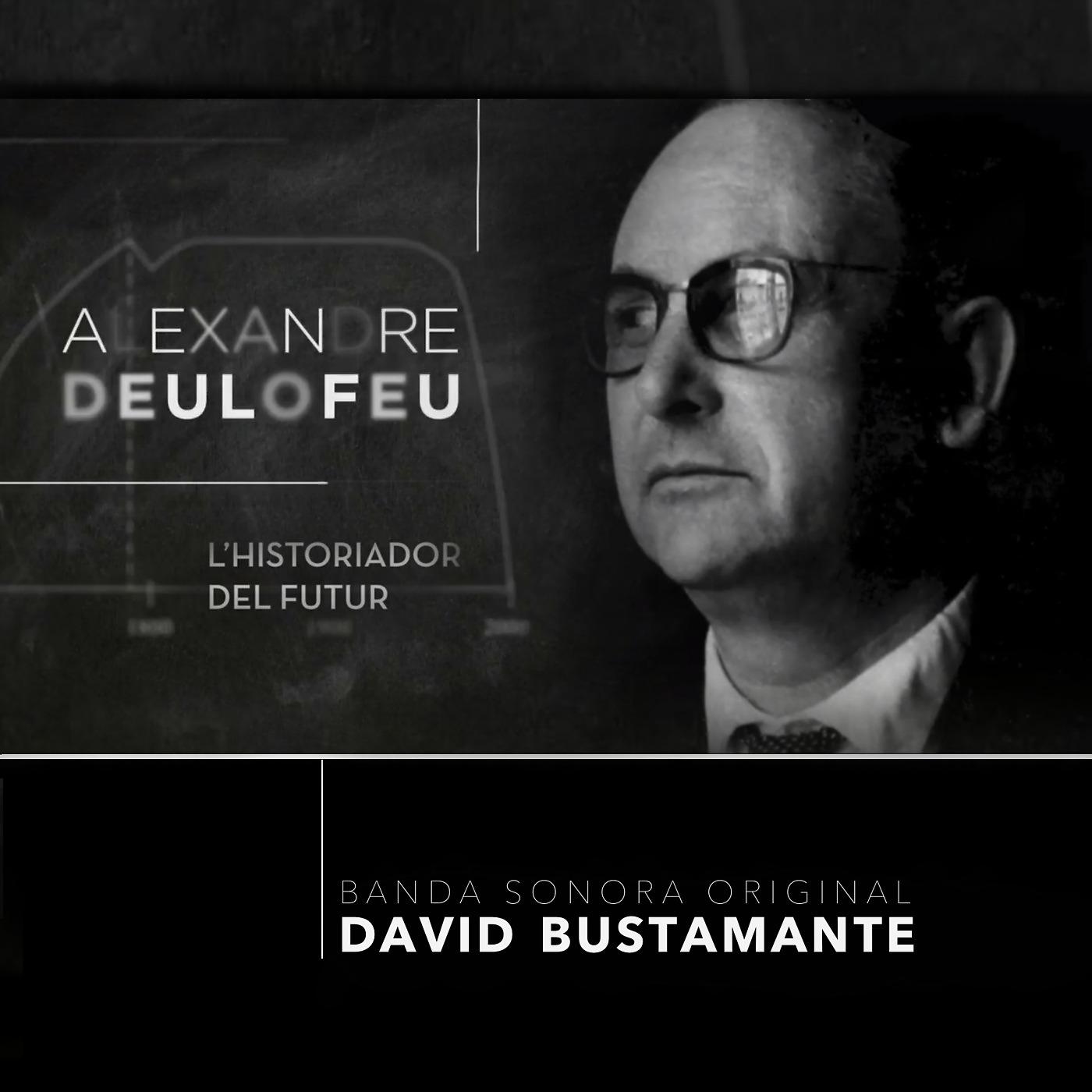 Постер альбома Alexandre Deulofeu: L'historiador Del Futur (Banda Sonora Original)