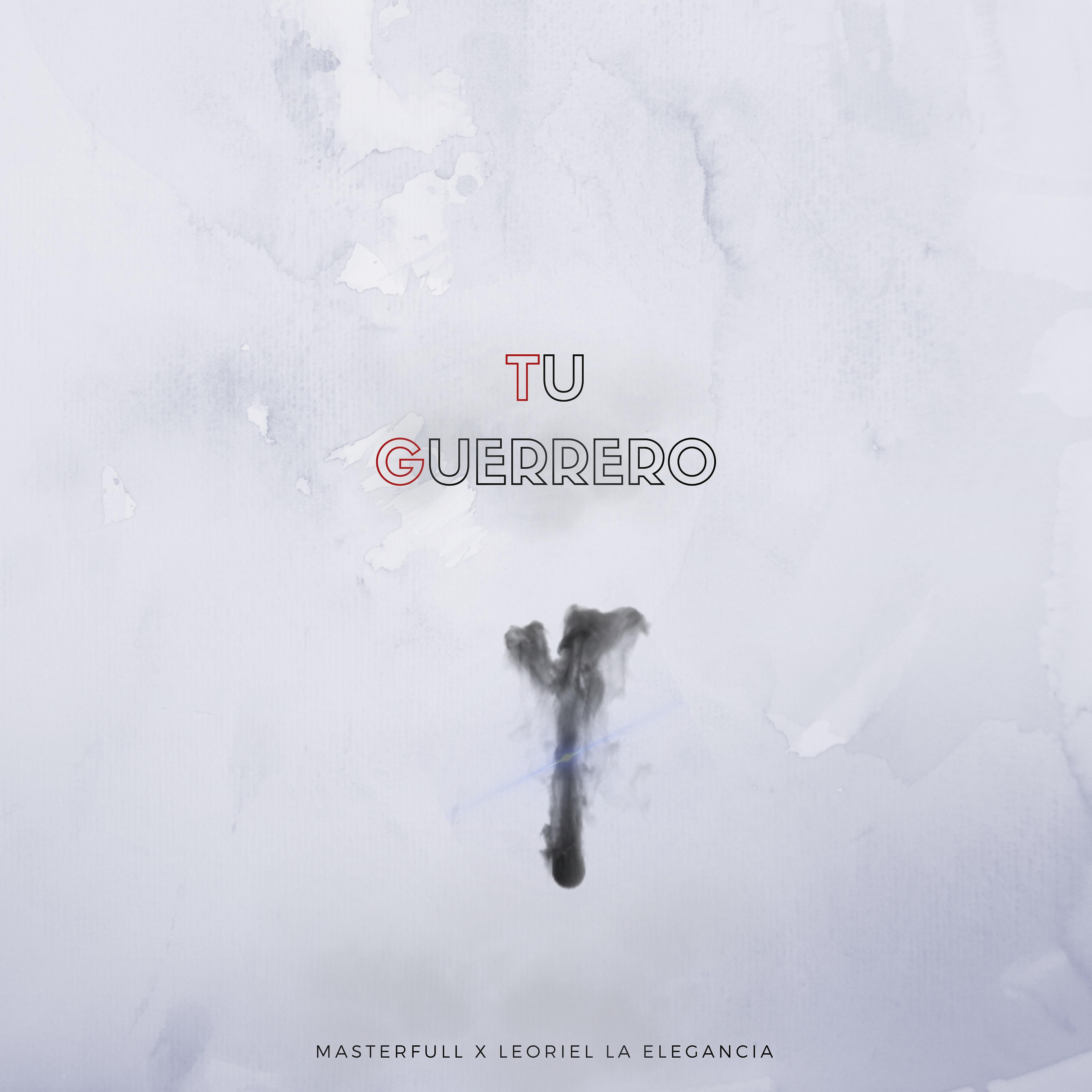 Masterfull & Leoriel La Elegancia - Tu Guerrero