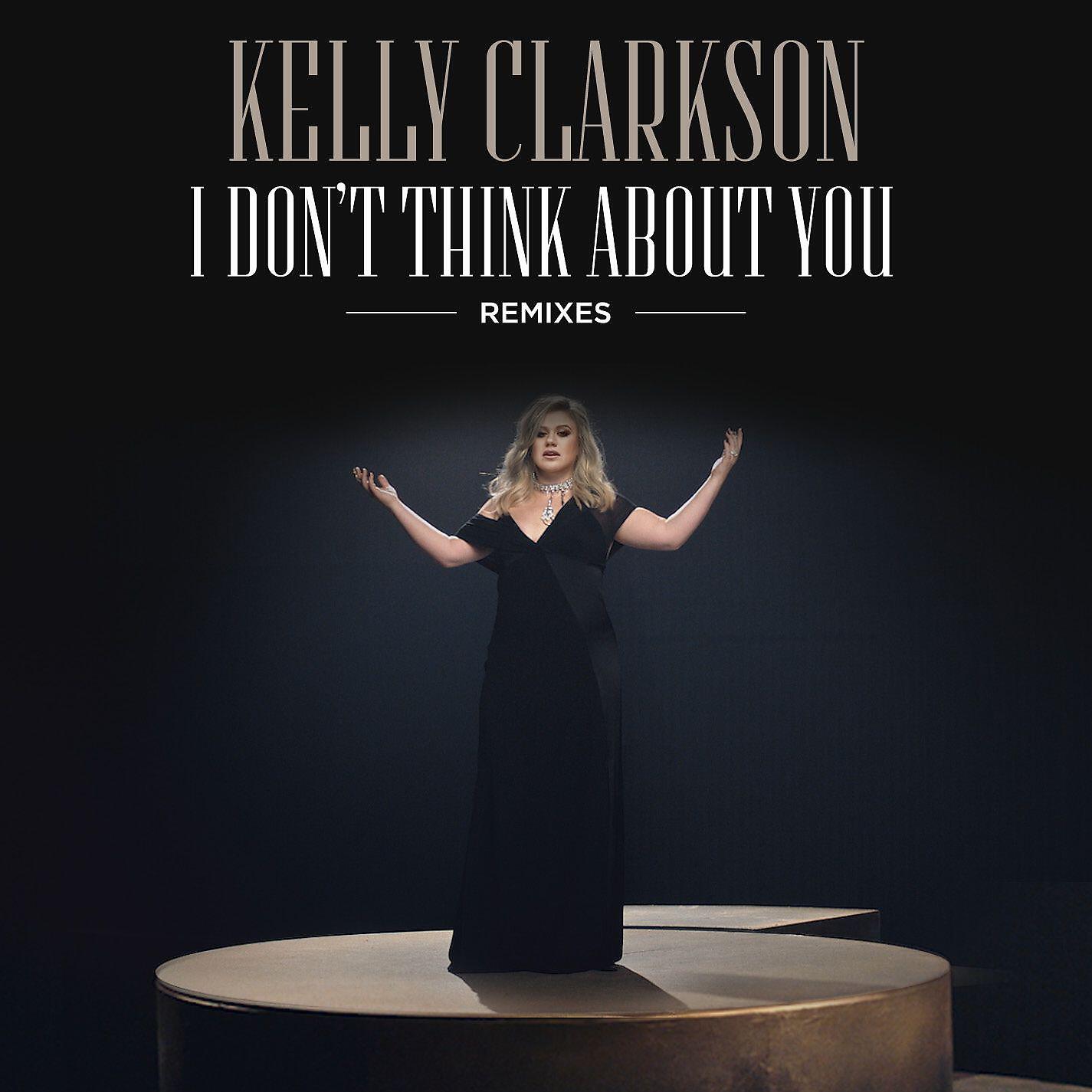 Kelly Clarkson - I Don't Think About You (Gil Glaze x Lanna Remix)