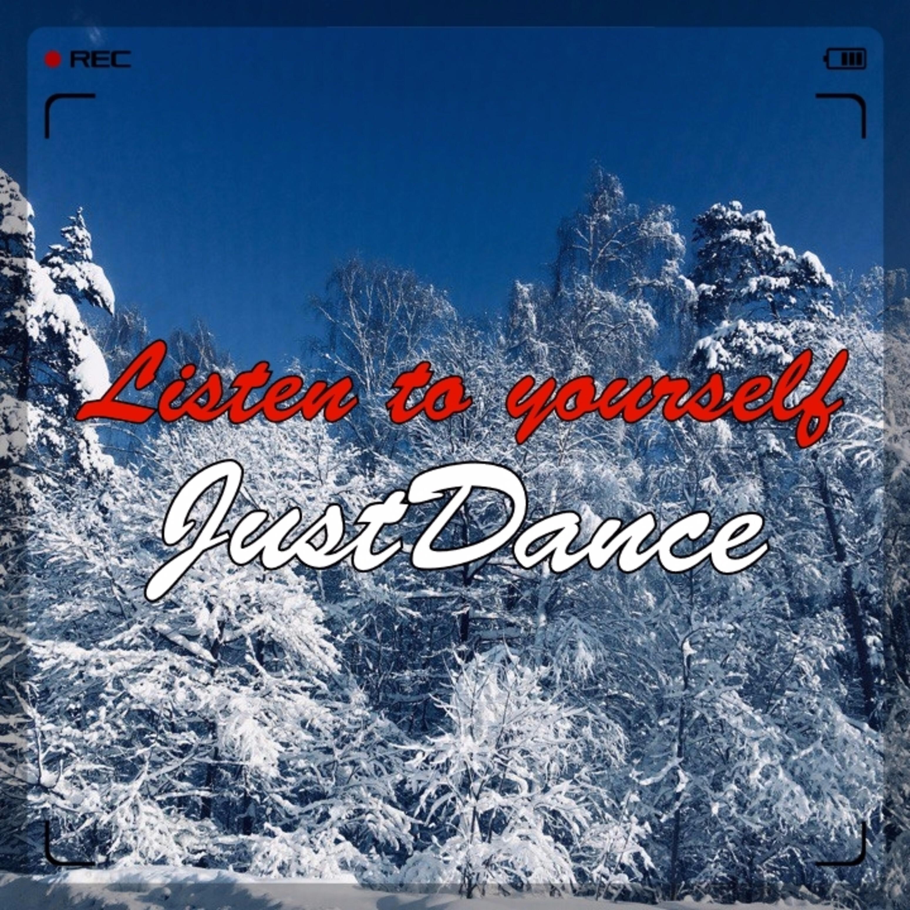 JustDance - Listen to Yourself