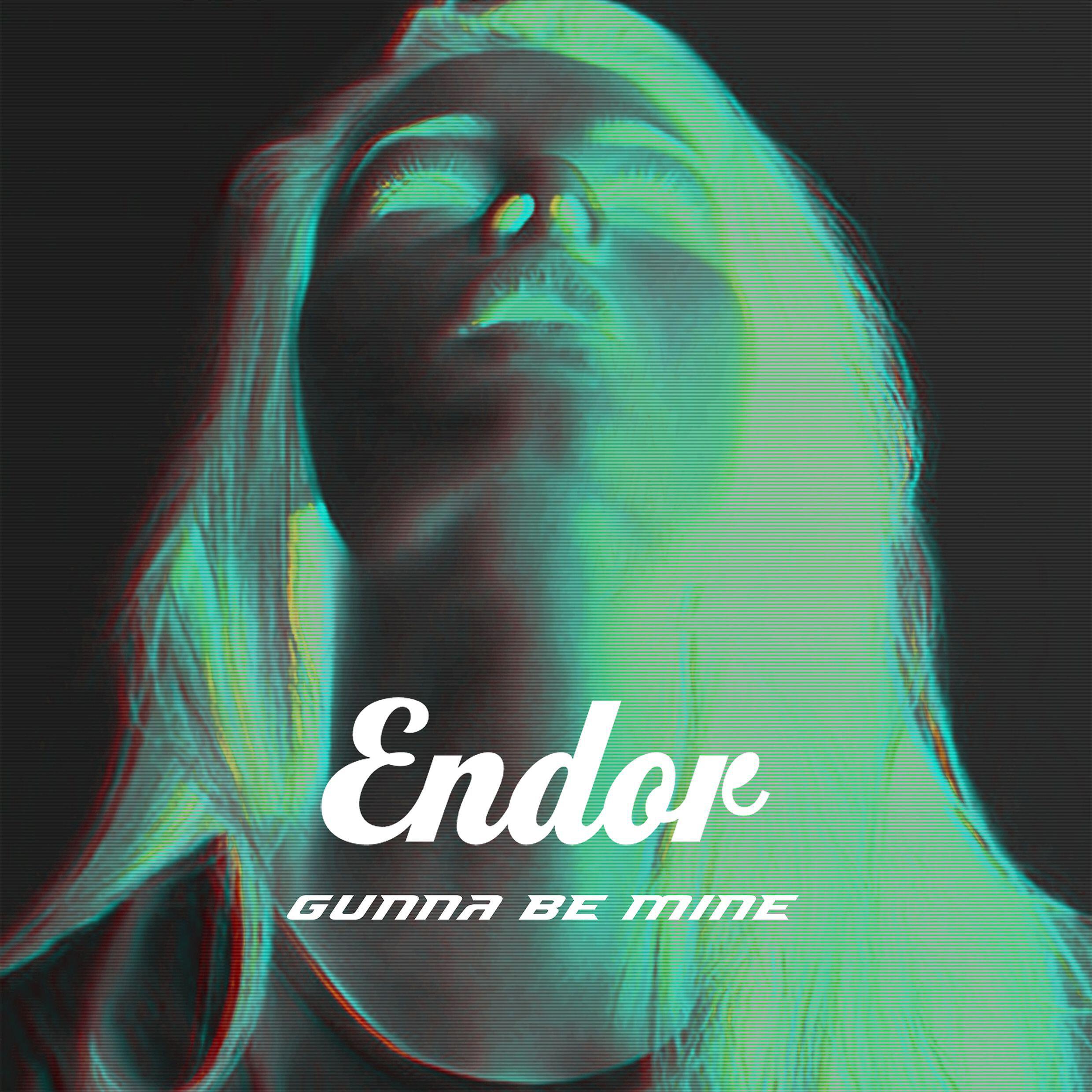 Endor - Gunna Be Mine (Endor's Nostalgia Mix) [Edit]