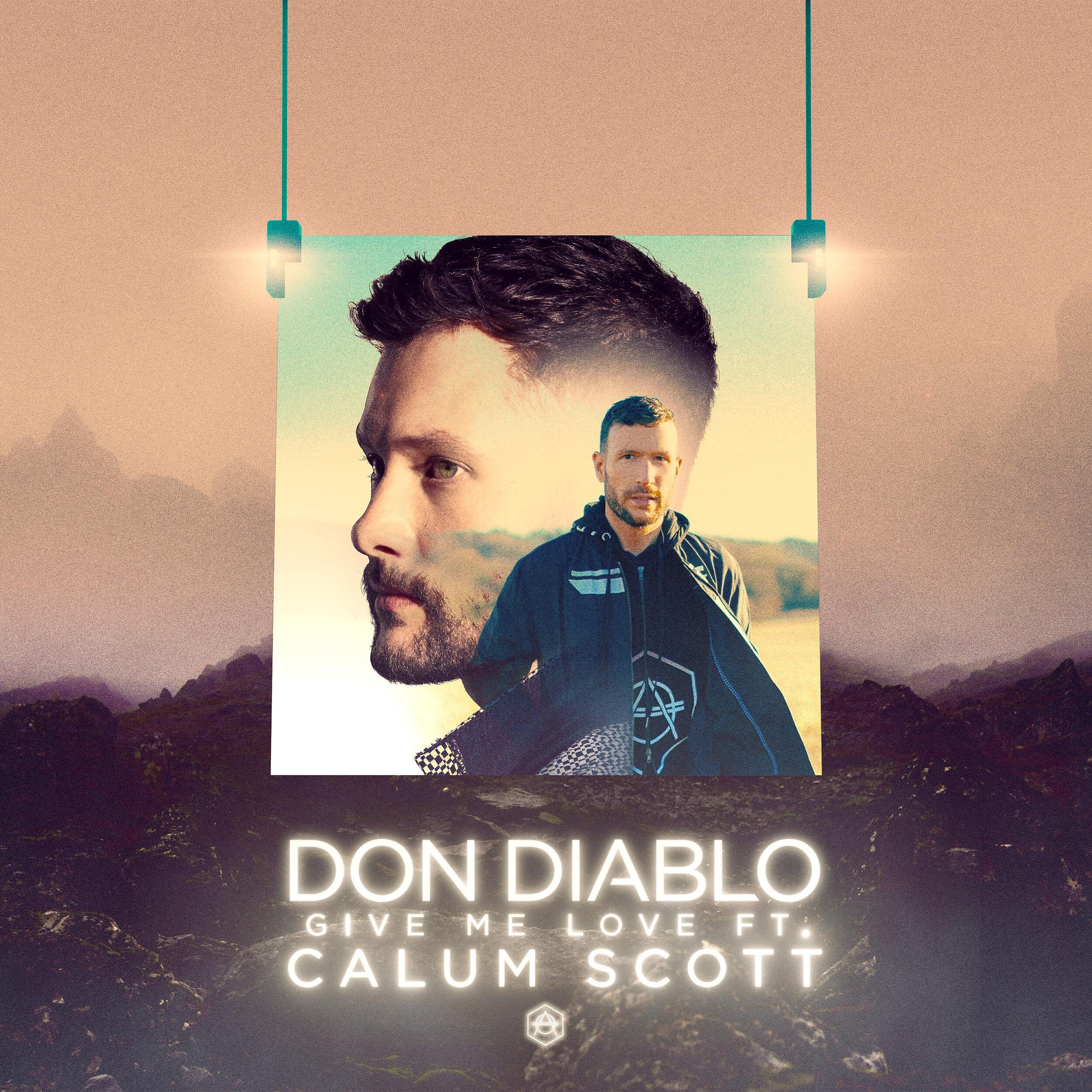 Don Diablo - Give Me Love (feat. Calum Scott)