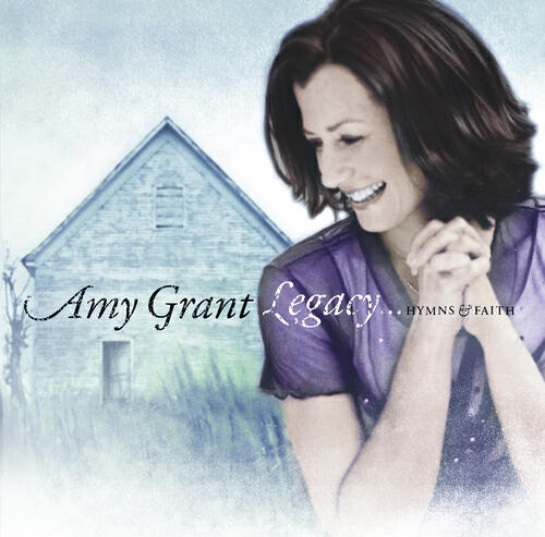 Amy Grant - Come, Thou Fount Of Every Blessing (Album Version)