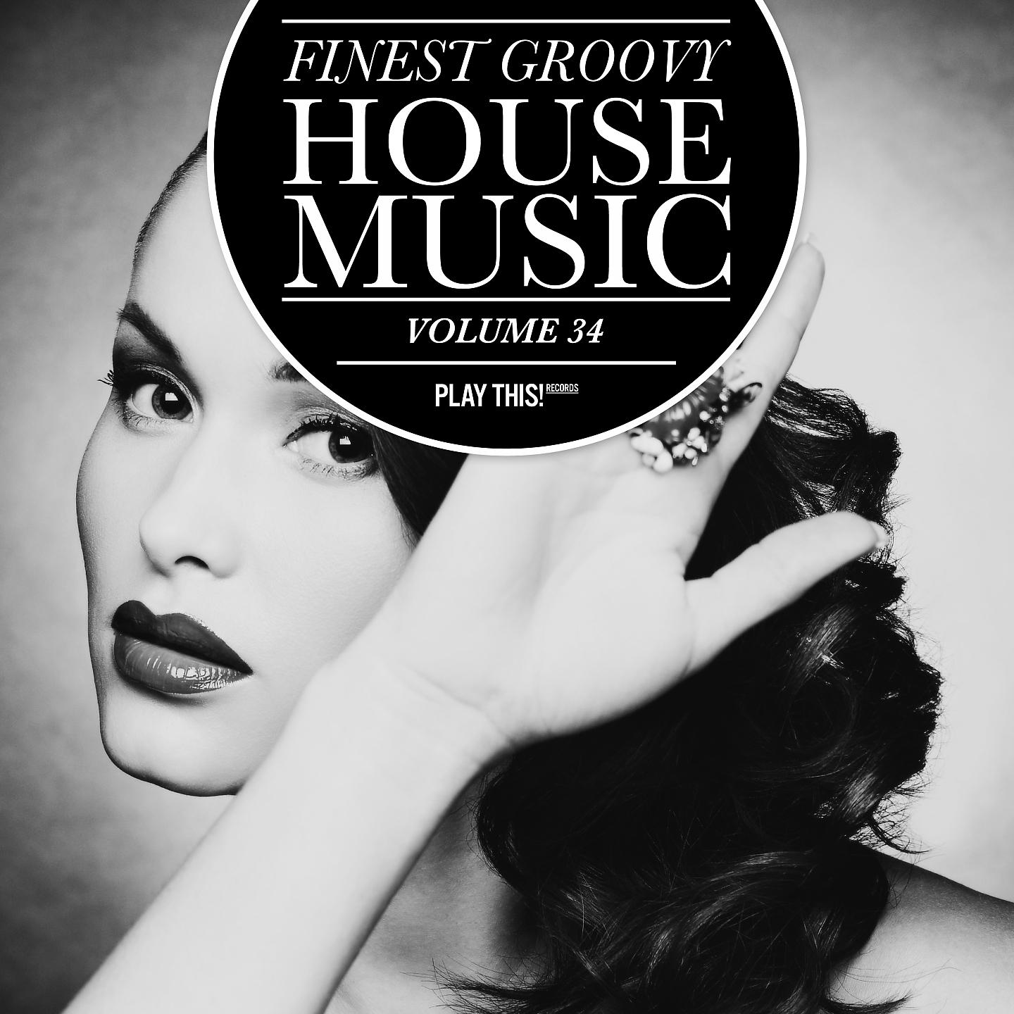Постер альбома Finest Groovy House Music, Vol. 34