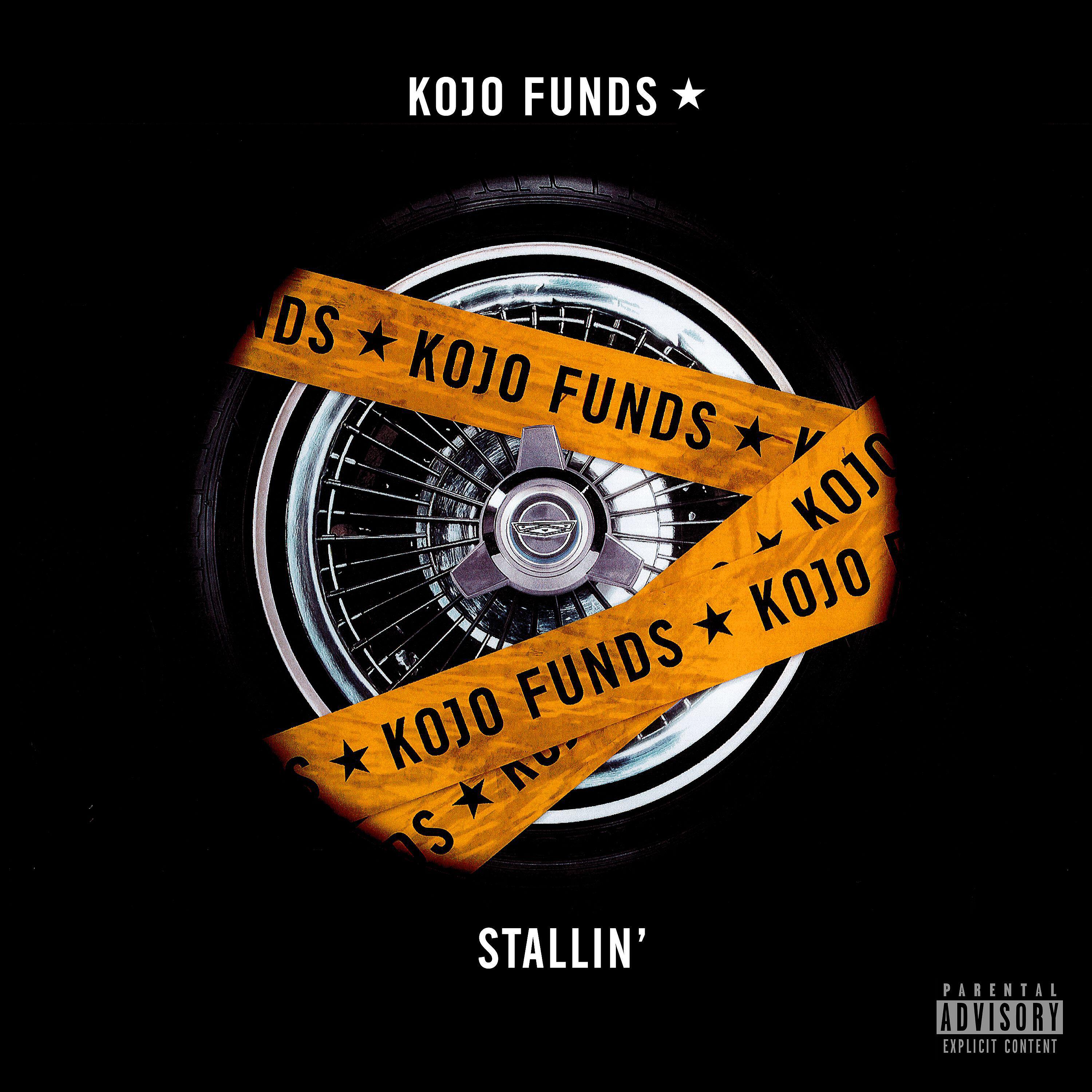 Kojo Funds - Stallin'