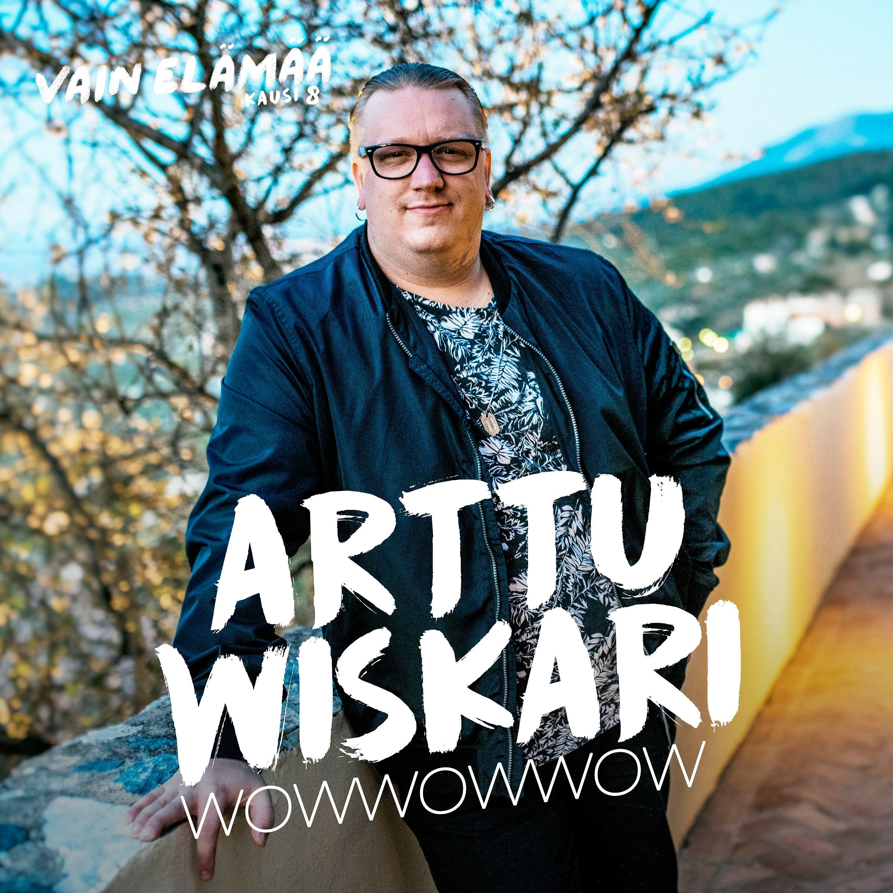 Arttu Wiskari - Wowwowwow (Vain elämää kausi 8)