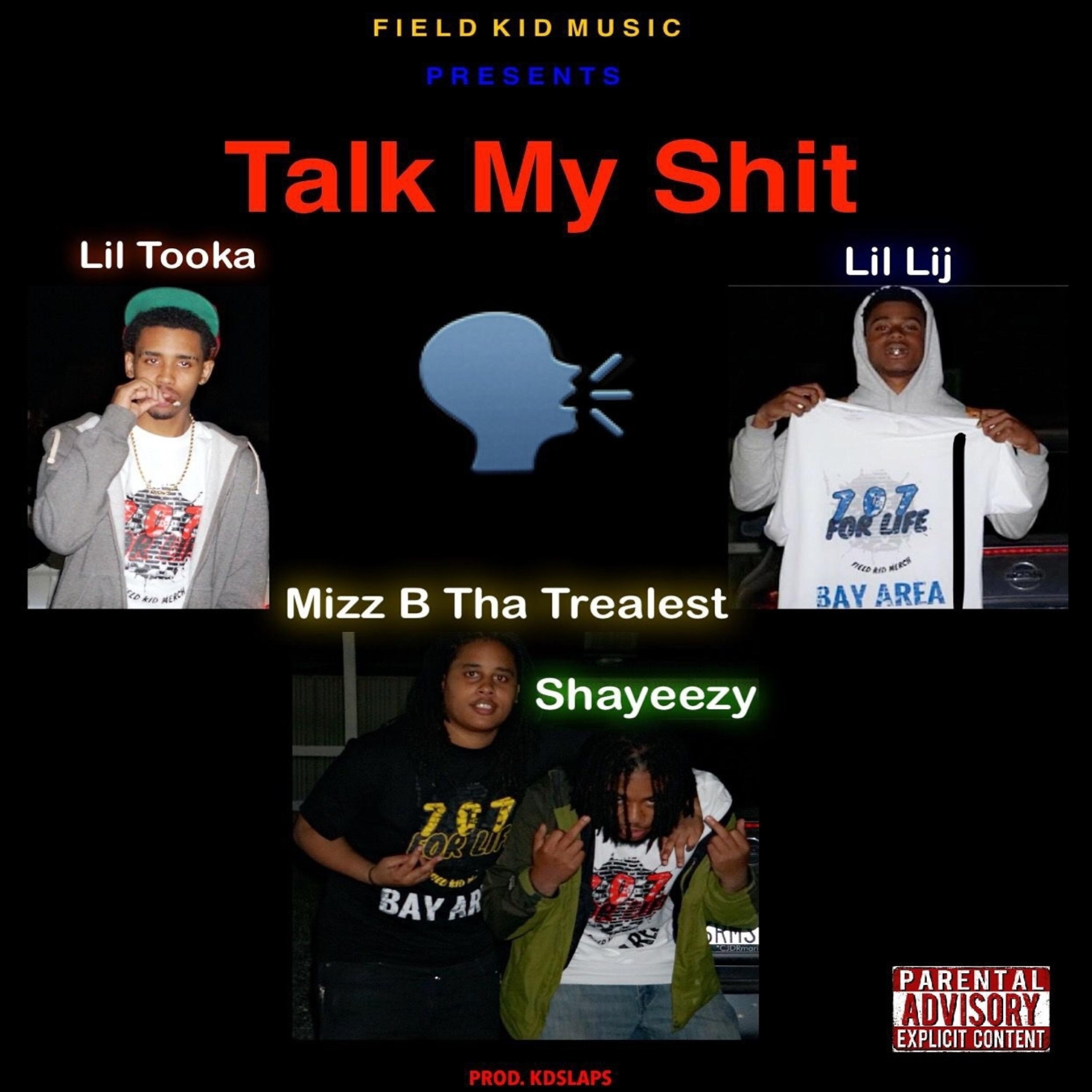 Mizz B Tha Trealest - Talk My Shit (feat. Lil Lij, Lil Tooka & Shayeezy)