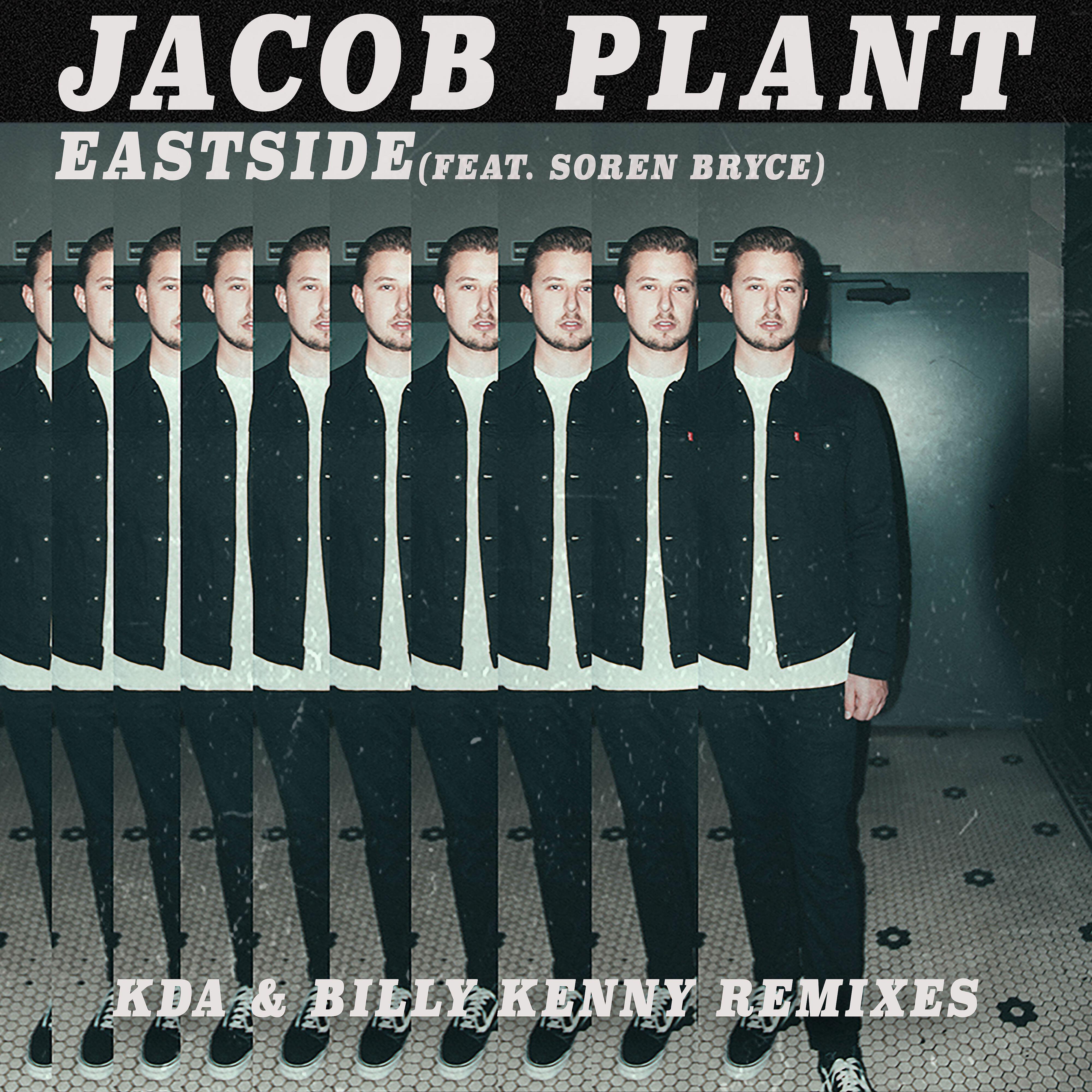 Jacob Plant - Eastside (feat. Soren Bryce) [KDA 'Body Made Good' Edit]