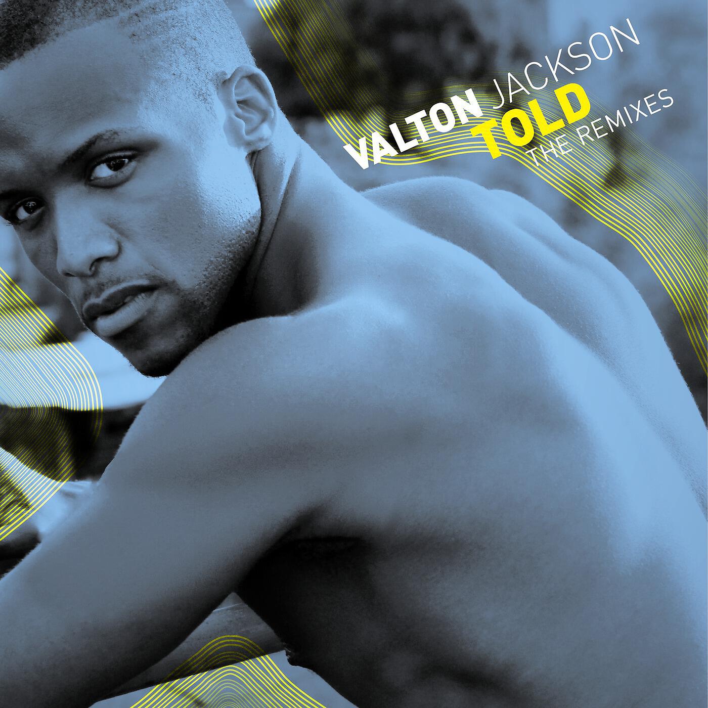 Valton Jackson - Told (F D Liars Club Remix)
