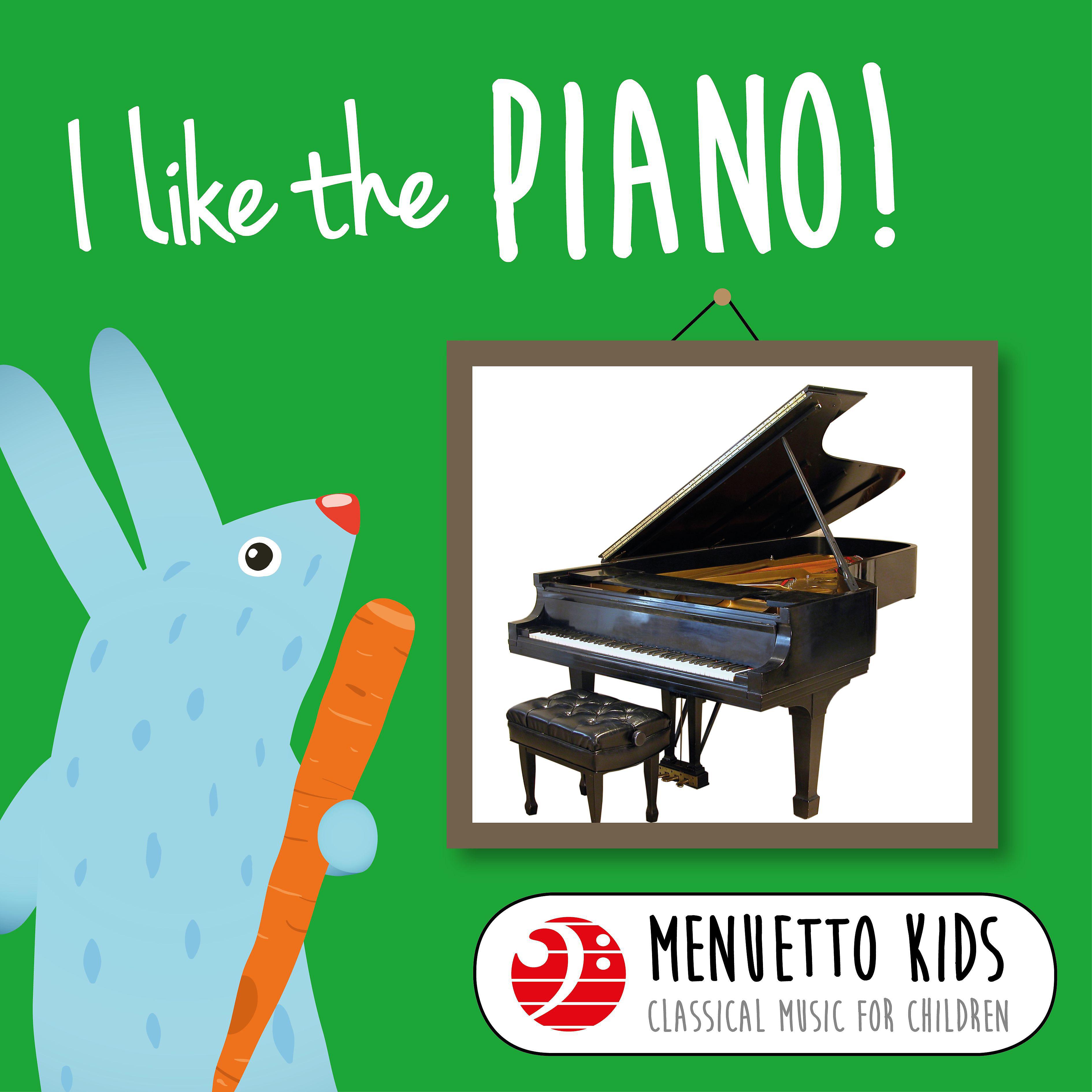 Постер альбома I Like the Piano! (Menuetto Kids - Classical Music for Children)