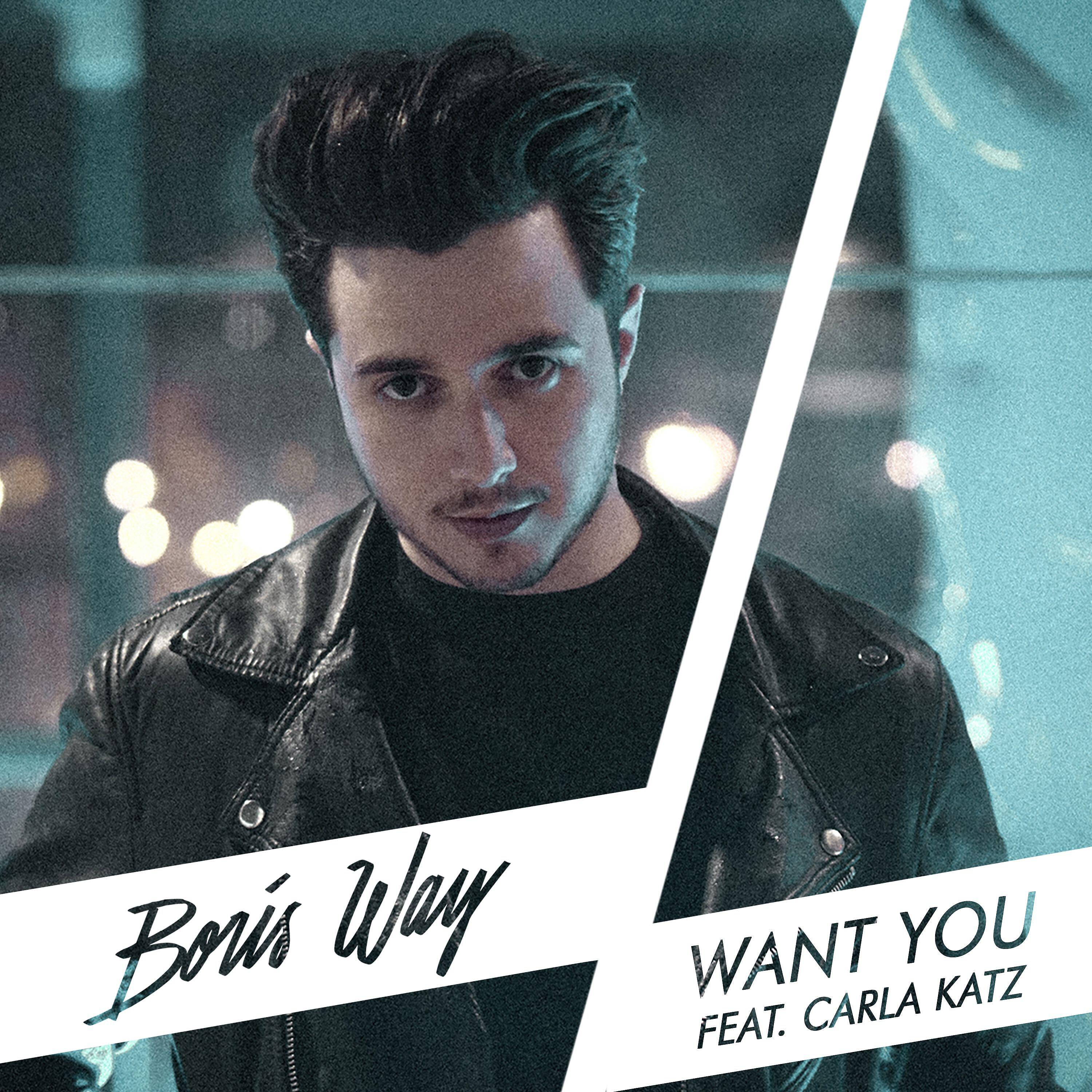 Boris Way - Want You (feat. Carla Katz)