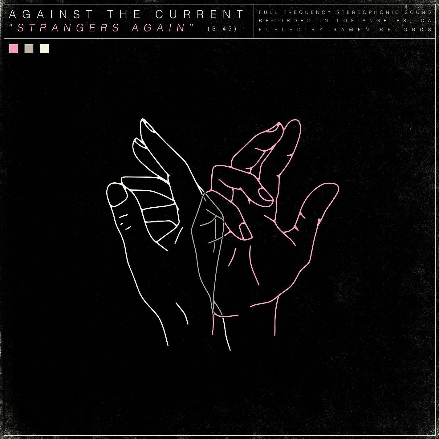 Against The Current - Strangers Again