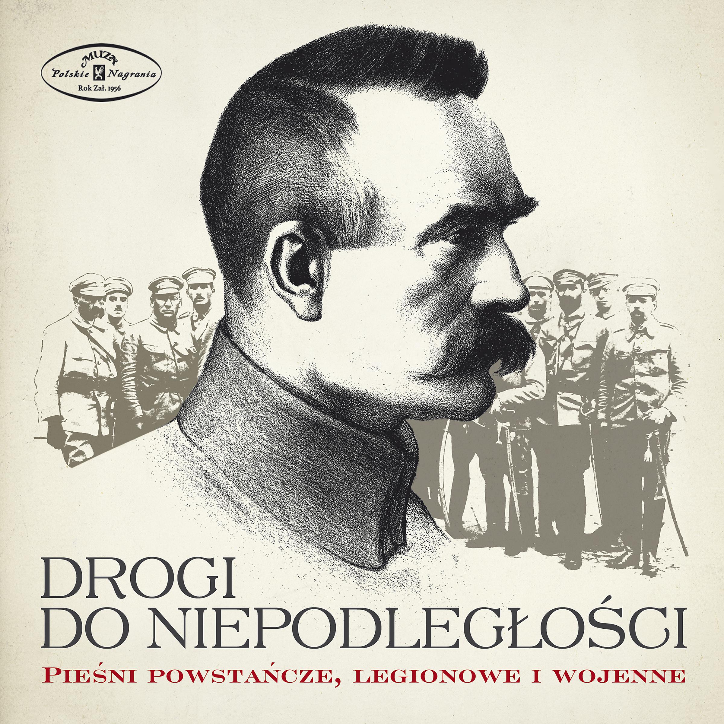 Постер альбома Drogi do niepodległości. Pieśni powstańcze, legionowe i wojenne