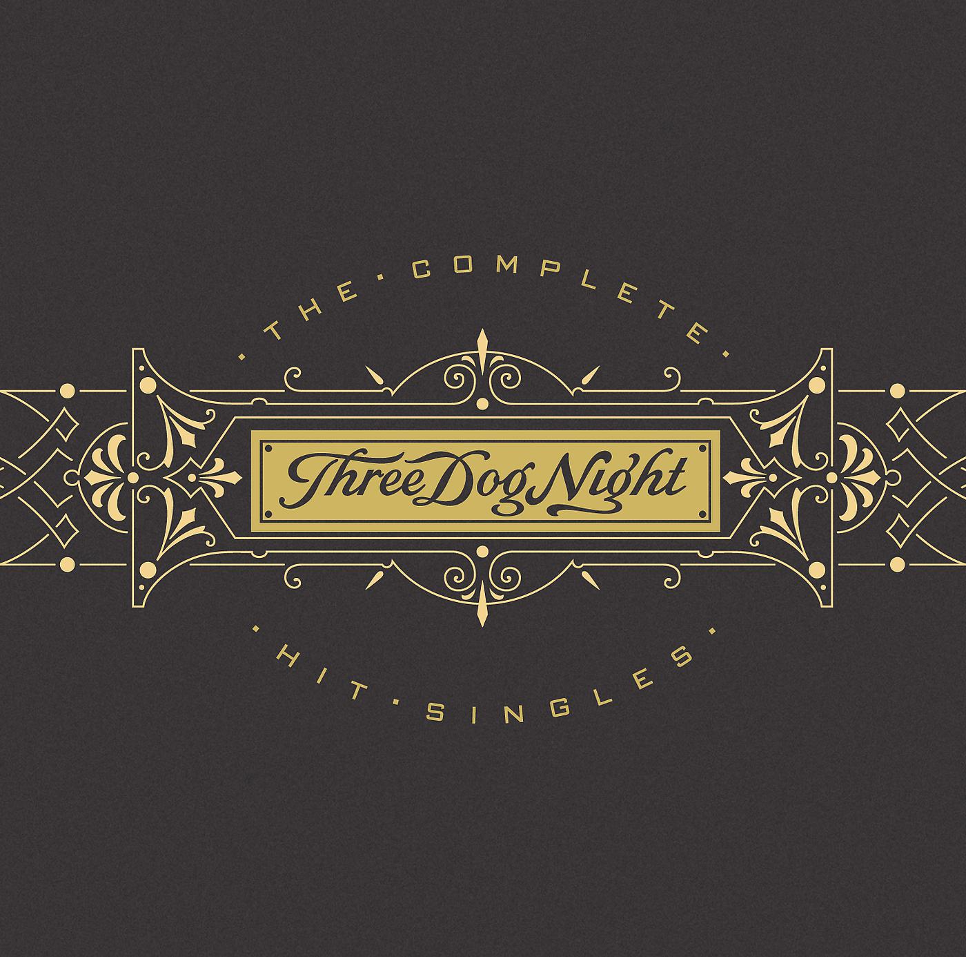 Постер альбома Three Dog Night - The Complete Hit Singles