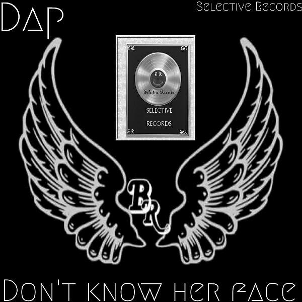 Dap - Don't Know Her Face (feat. Gauge)