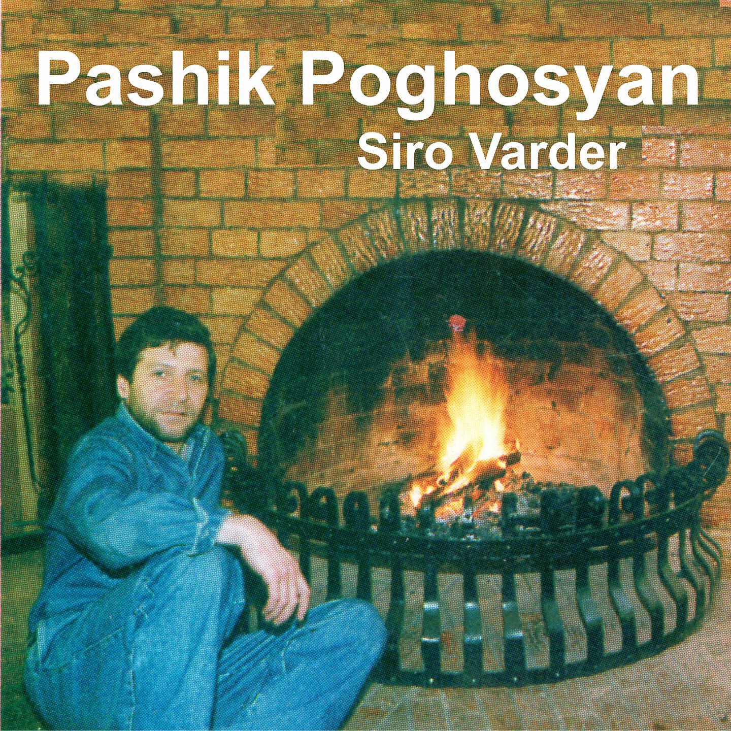 Pashik Poghosyan - Siro Varder