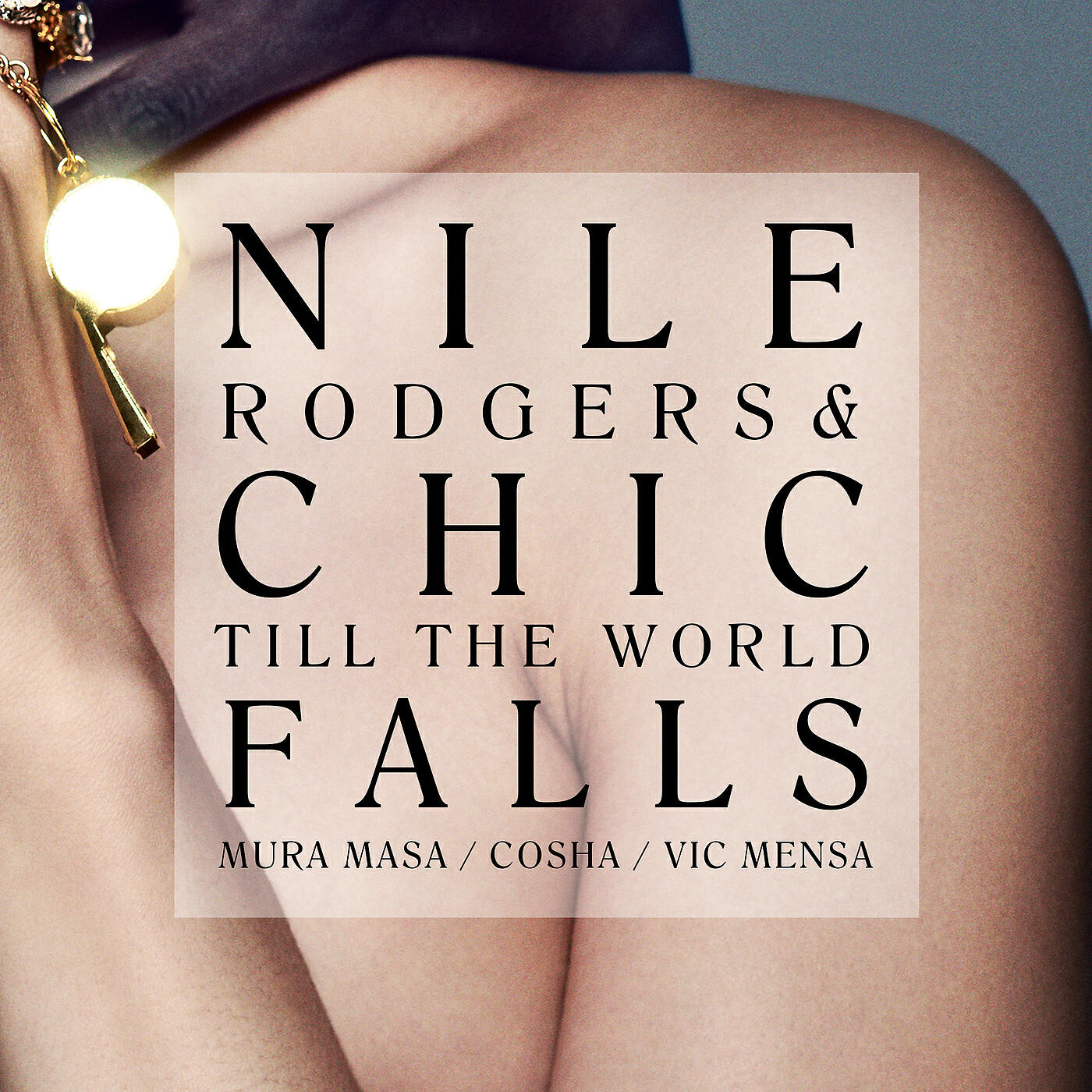 Nile Rodgers - Till The World Falls (7” Version)