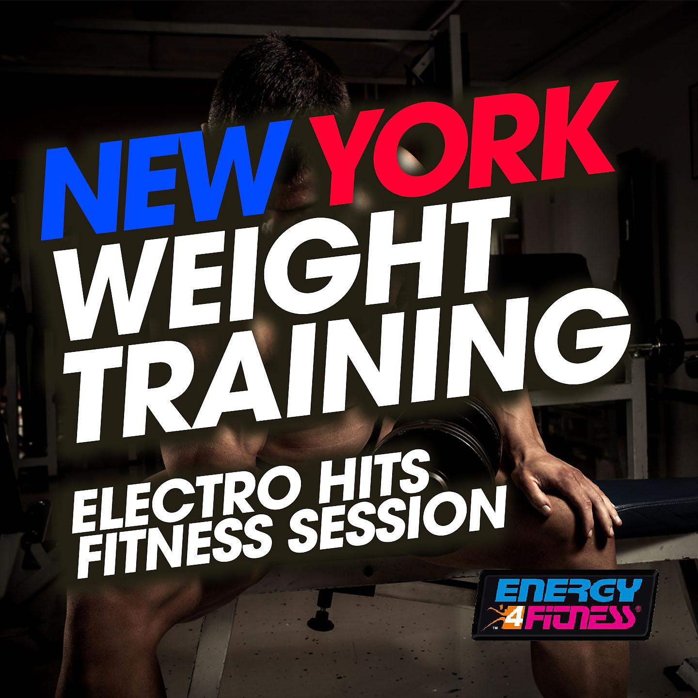 Постер альбома New York Weight Training Electro Hits Fitness Session