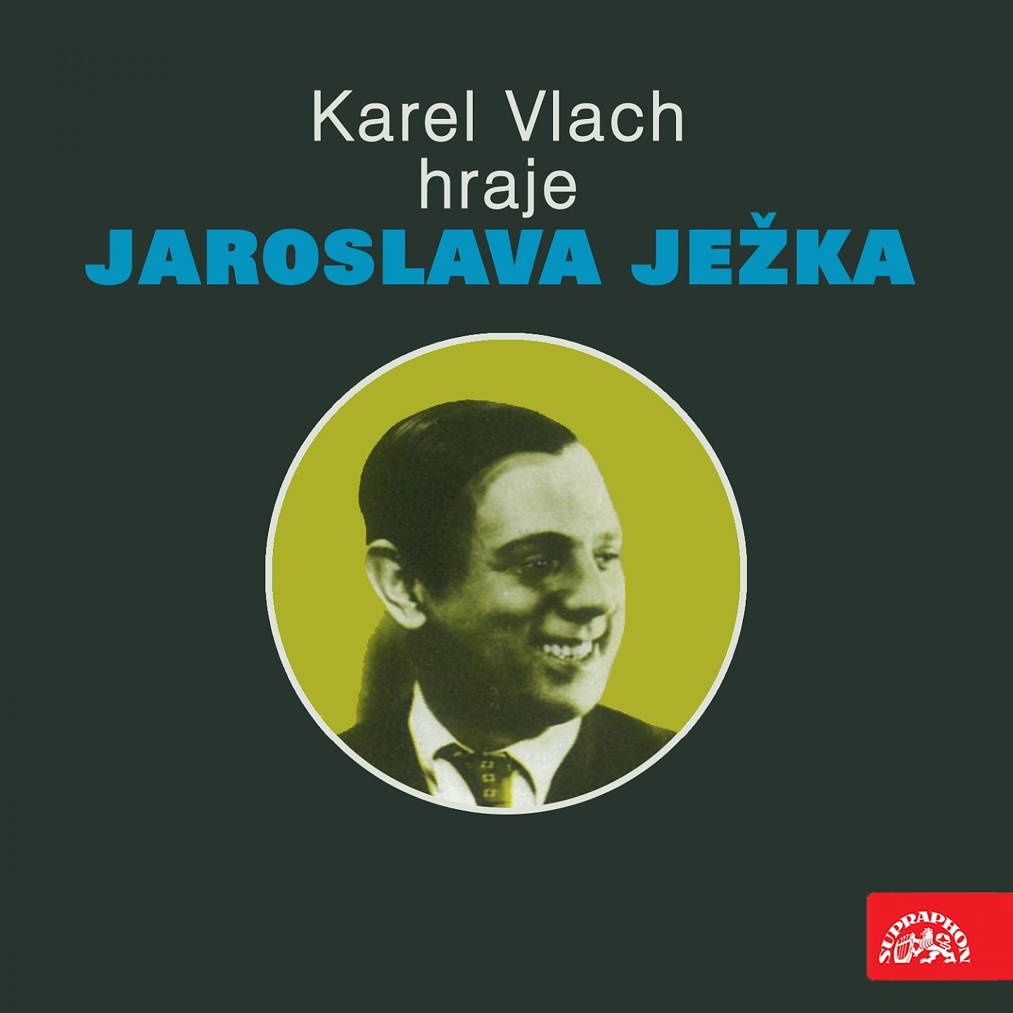 Постер альбома Karel Vlach Hraje Jaroslava Ježka