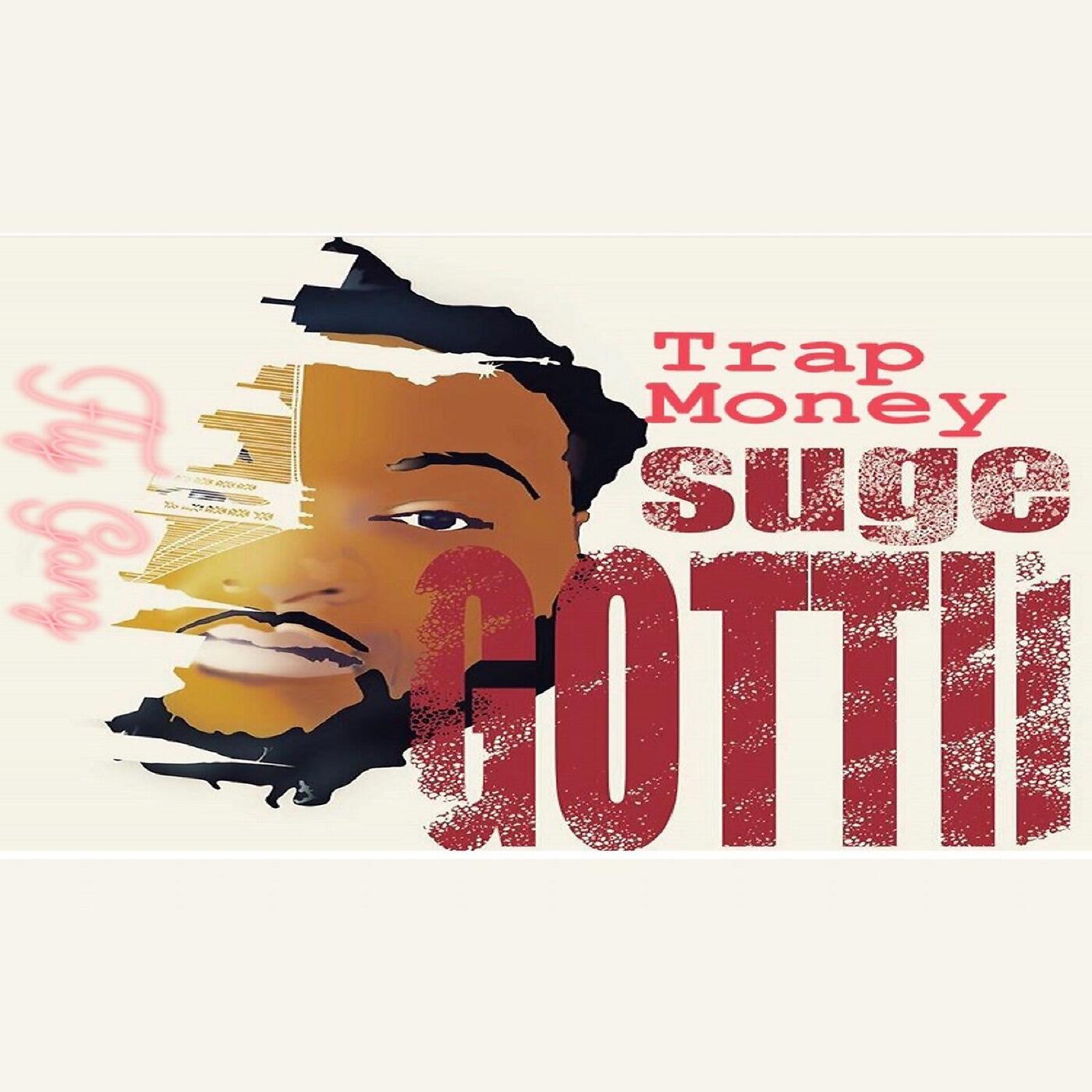 Suge Gottii - Trap Money