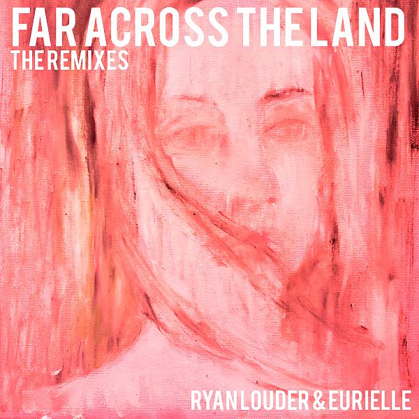 Постер альбома Far Across The Land : The Remixes