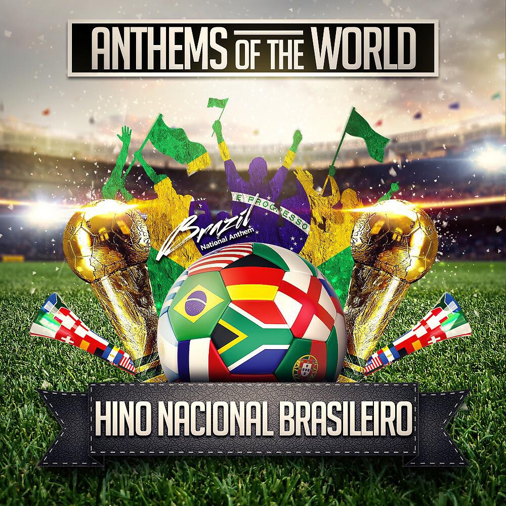 Anthems Of The World - Hino Nacional Brasileiro (Brazil National Anthem)
