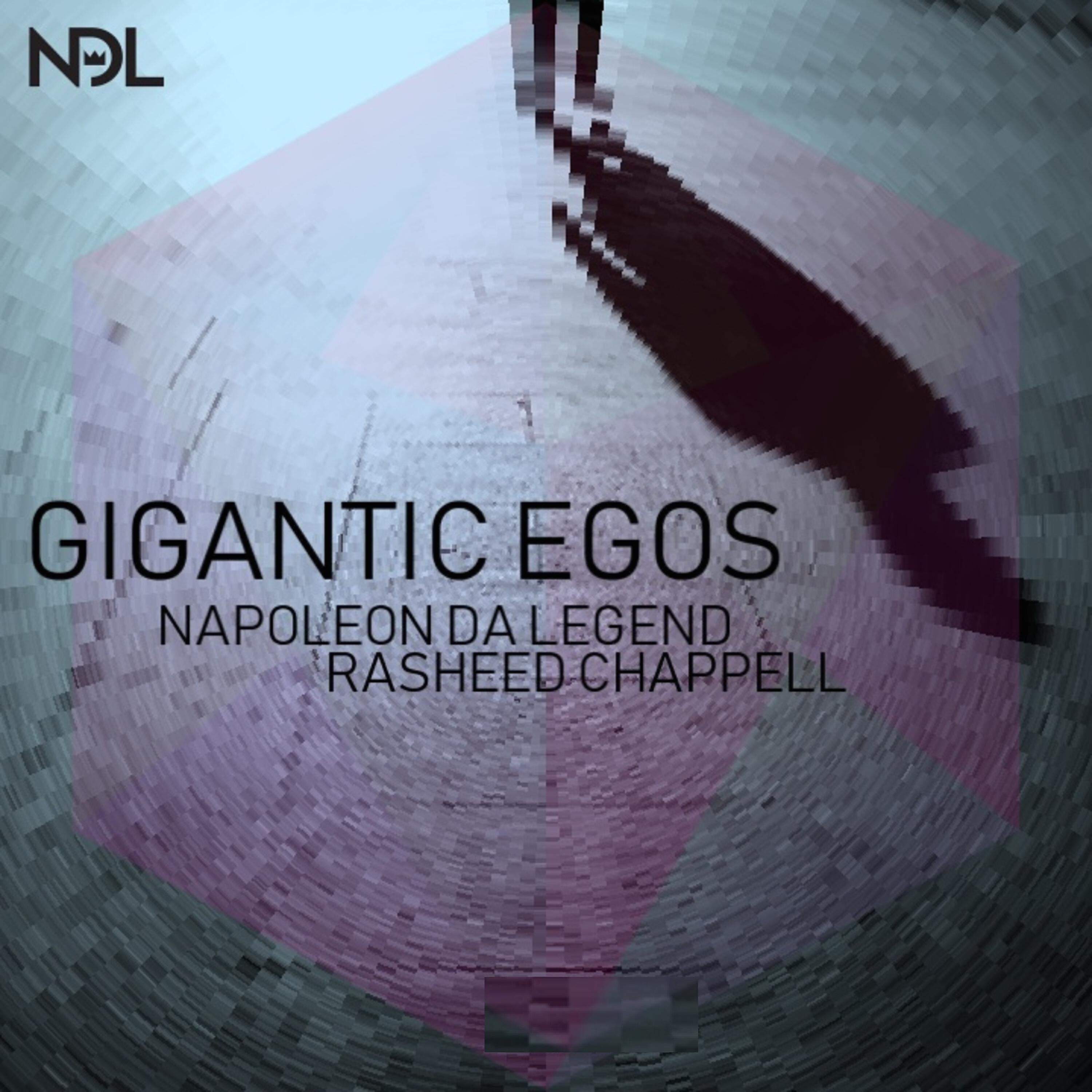 Napoleon Da Legend - Gigantic Egos (feat. Rasheed Chappell)