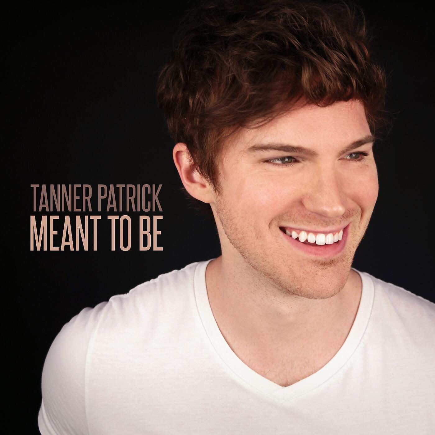 Tanner Patrick - Meant to Be