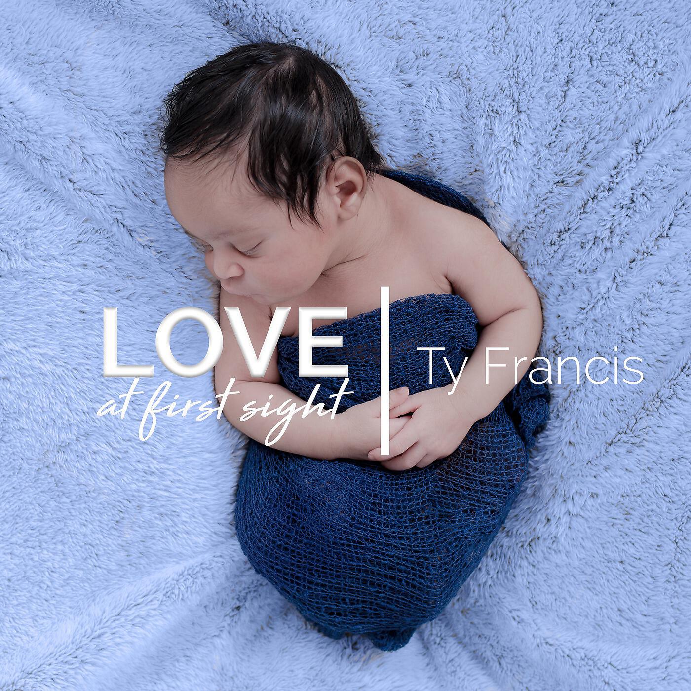 Ty Francis - Love at First Sight